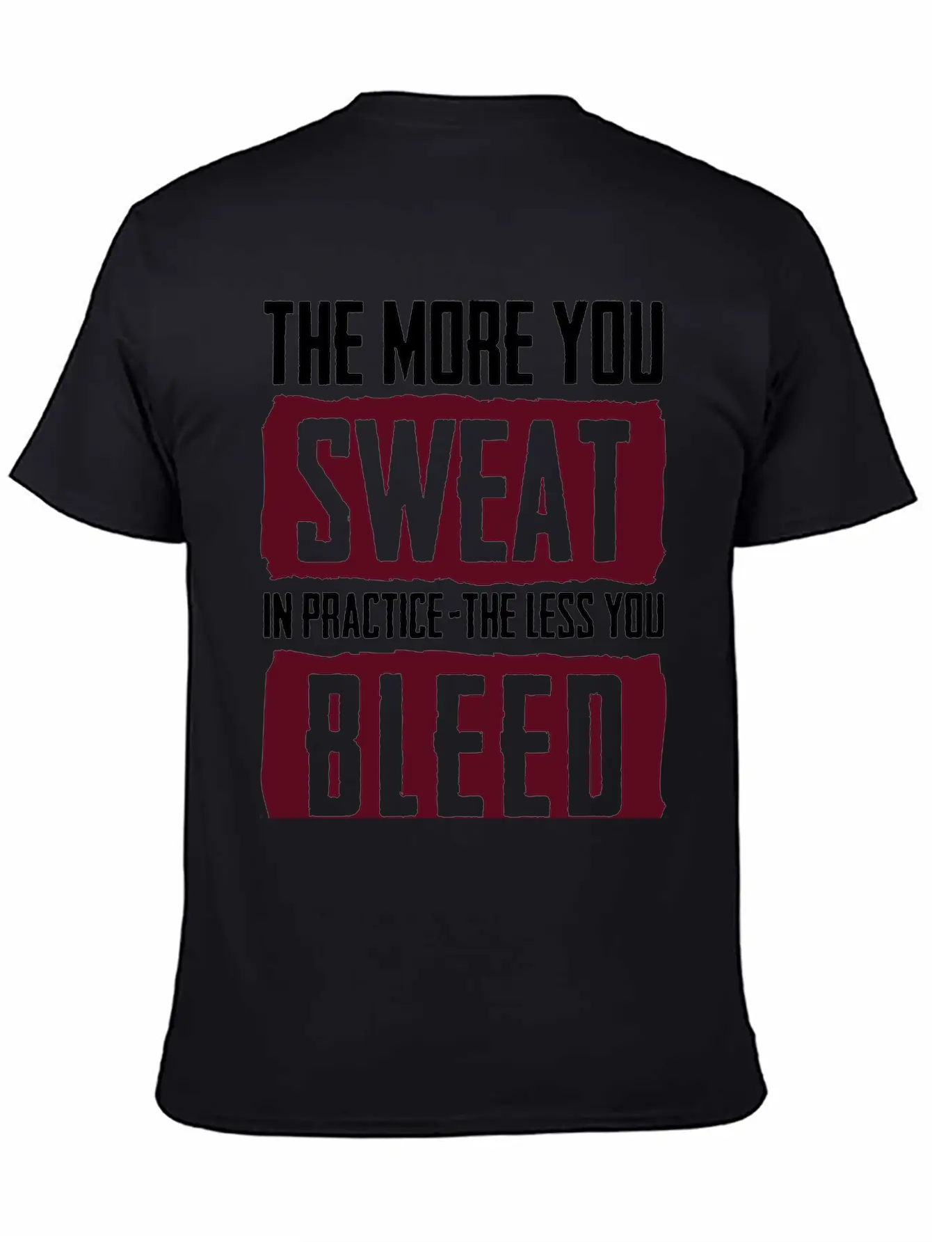 15_The More You Sweat In Practice, The Less You Timeless Short Sleeve Tee – Comfy And Minimalist Design