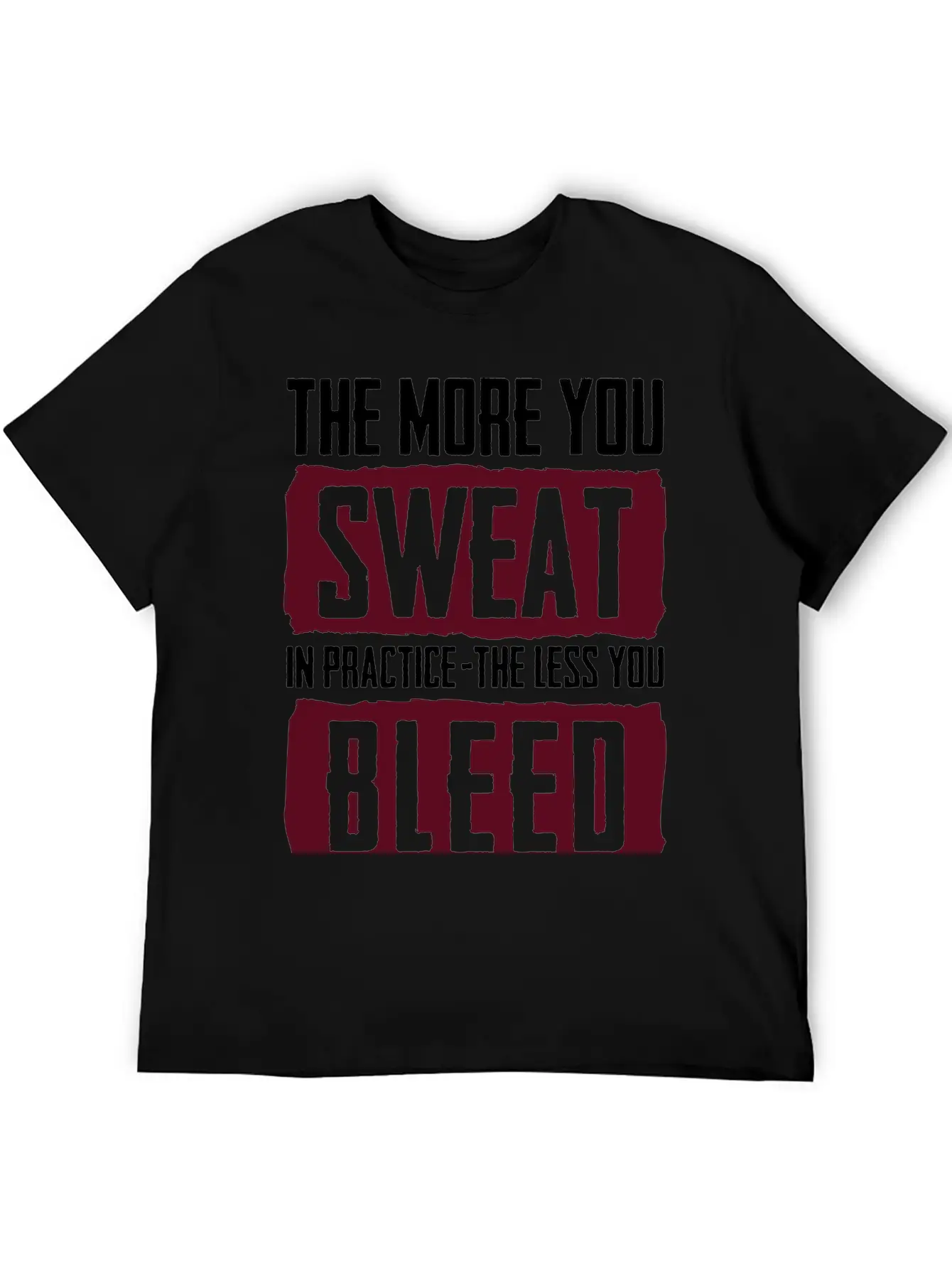 15_The More You Sweat In Practice, The Less You Timeless Short Sleeve Tee – Comfy And Minimalist Design