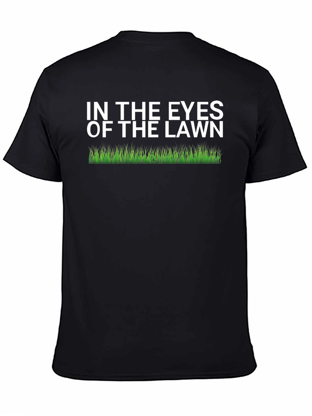 In The Eyes Of The Lawn Funny Graphic T-Shirt