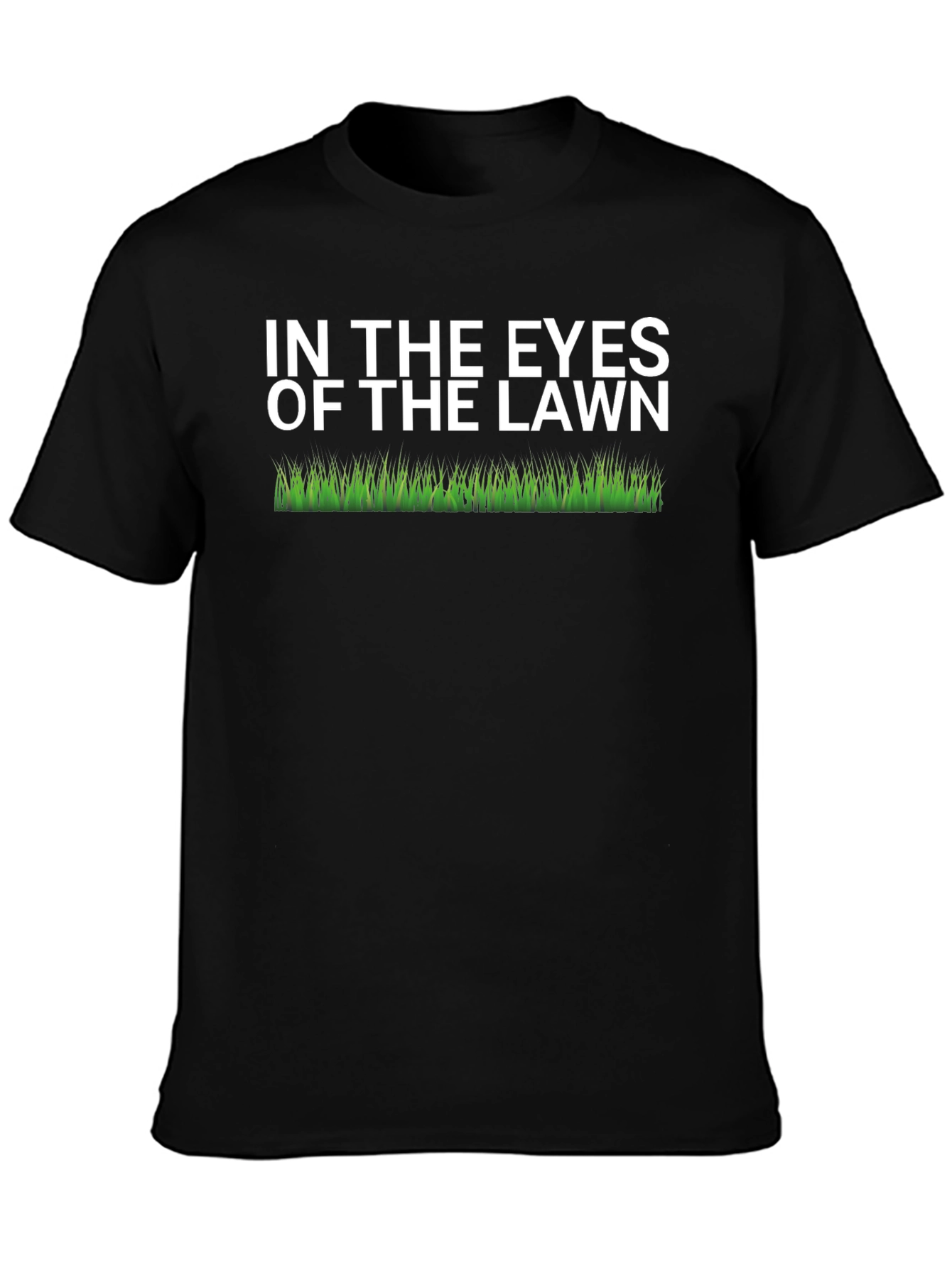 In The Eyes Of The Lawn Funny Graphic T-Shirt