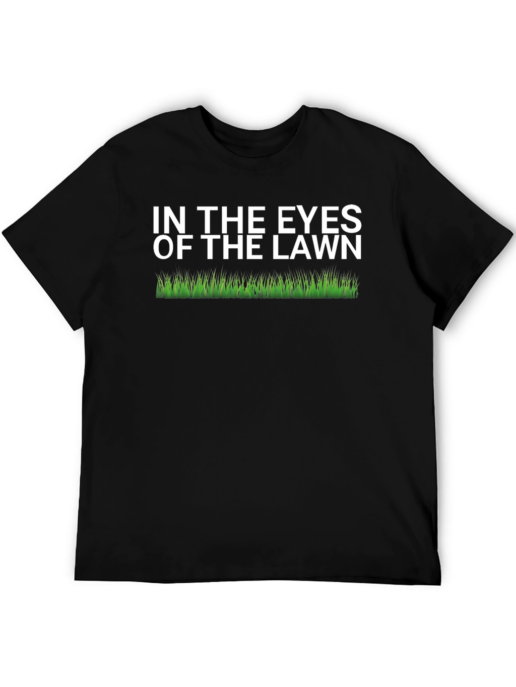 In The Eyes Of The Lawn Funny Graphic T-Shirt