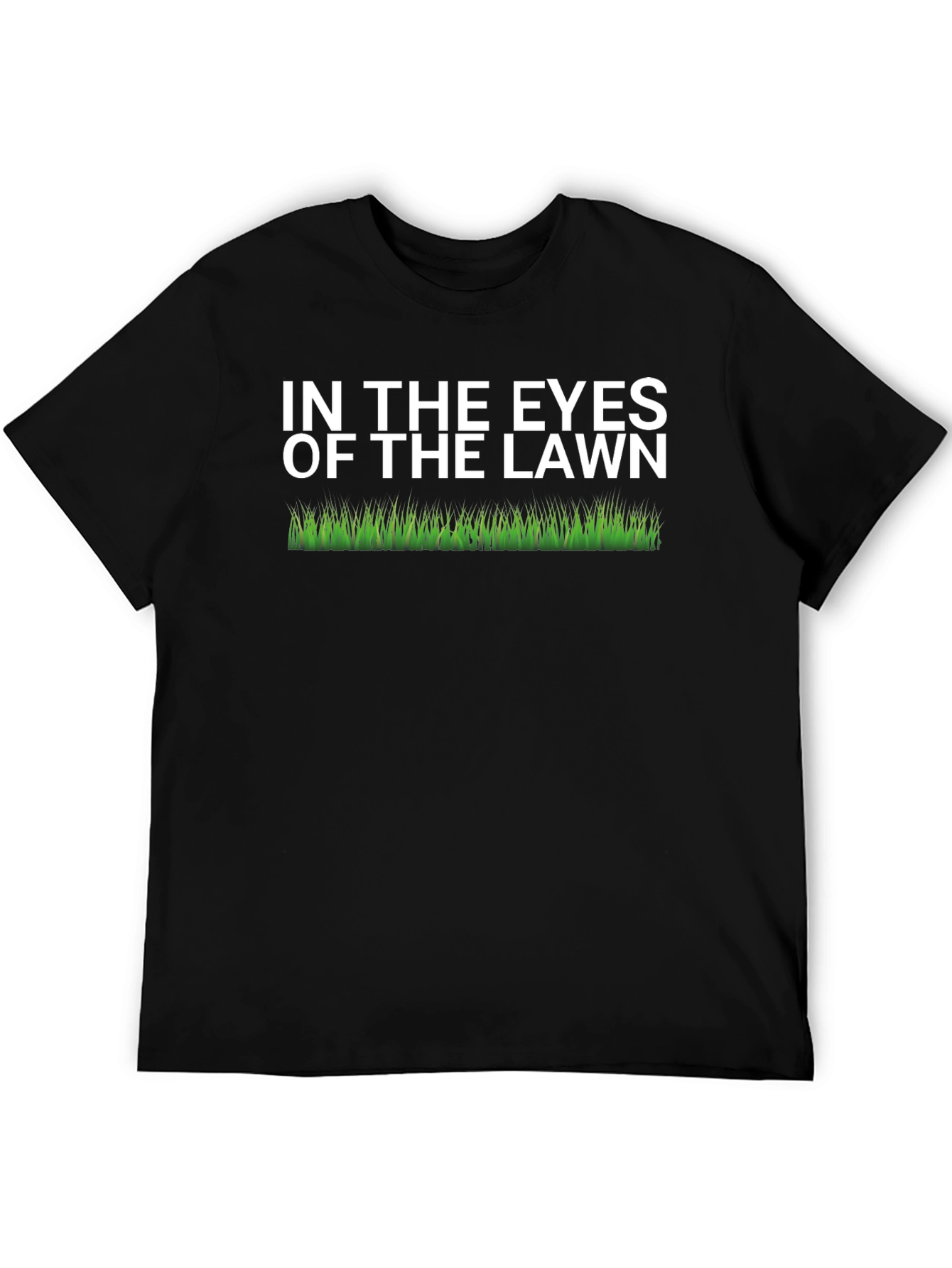 In The Eyes Of The Lawn Funny Graphic T-Shirt