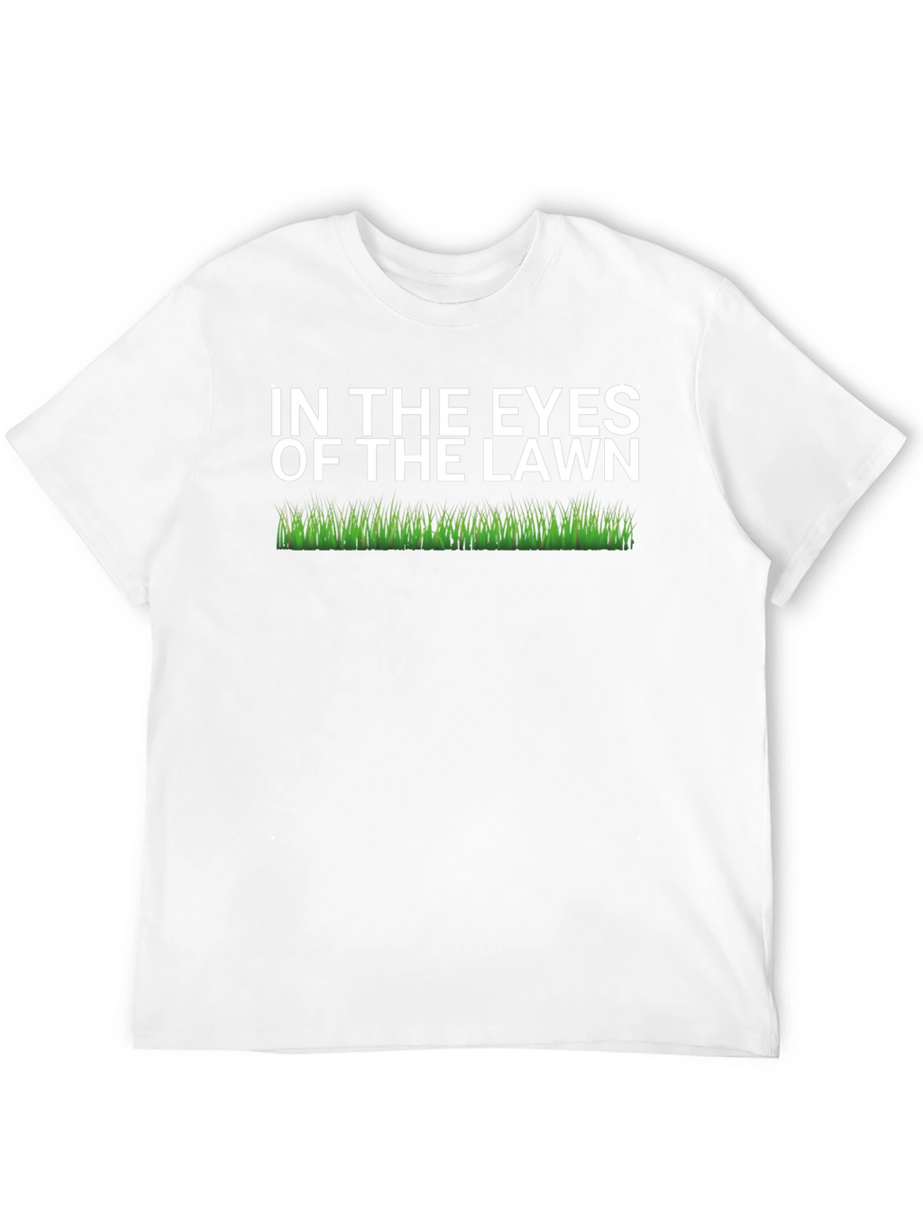 In The Eyes Of The Lawn Funny Graphic T-Shirt