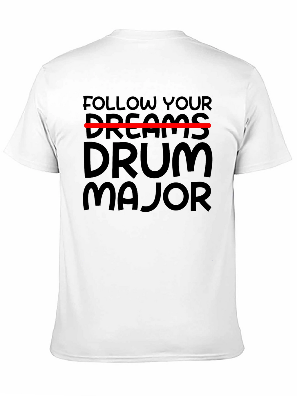 Follow Your Dreams Drum Major Black T-Shirt
