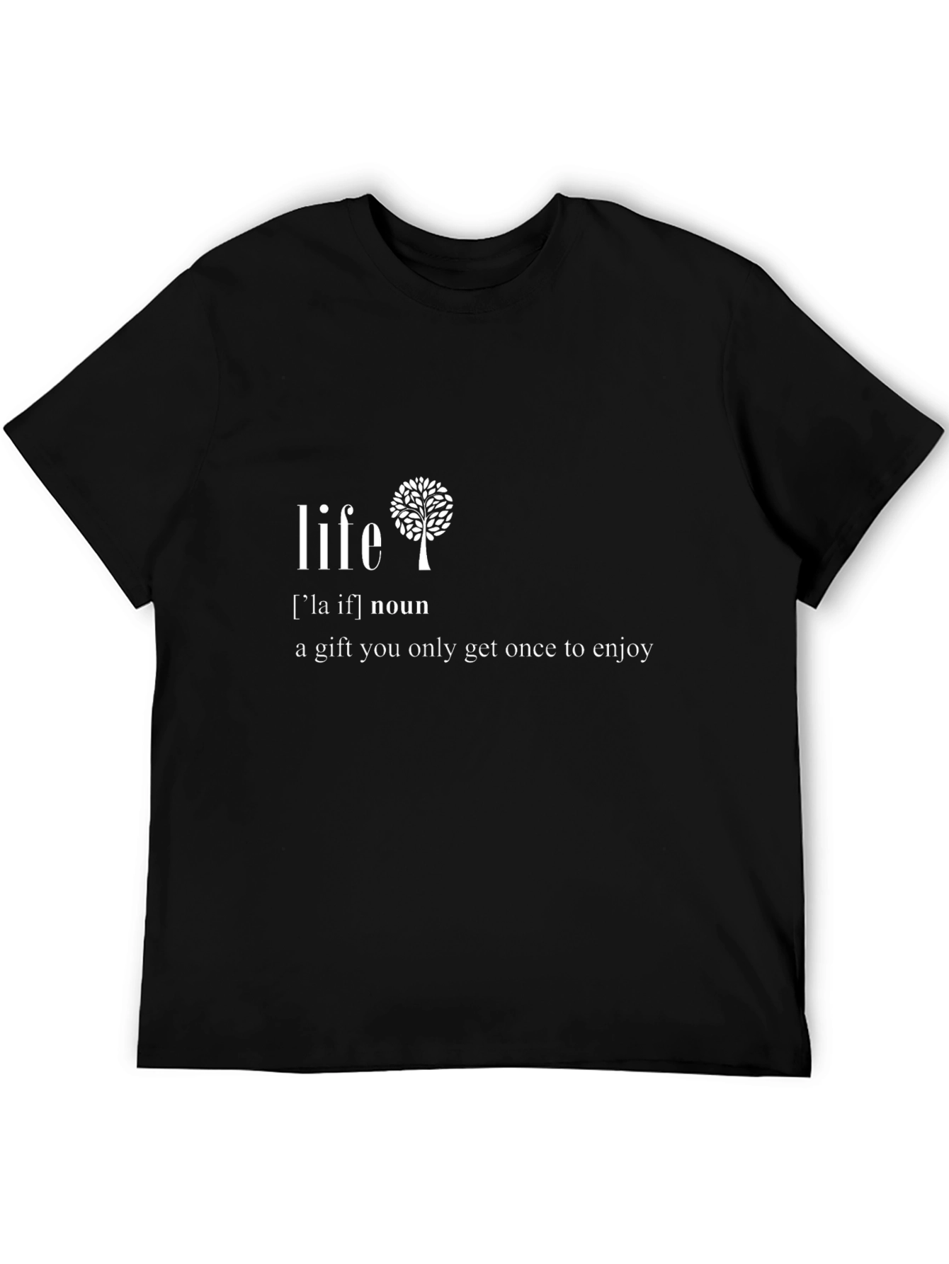 Life Definition Graphic Tee - Inspirational Gift T-Shirt