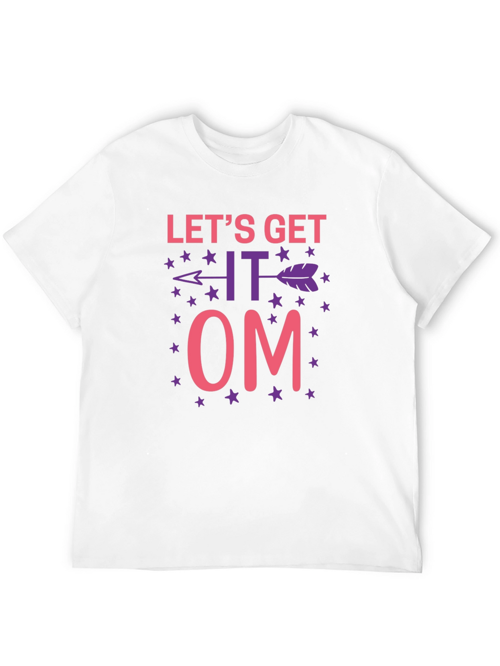 Lets Get It Om T-Shirt