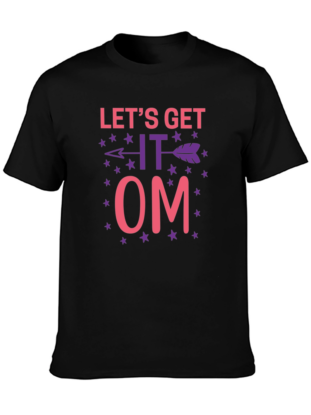 Lets Get It Om T-Shirt