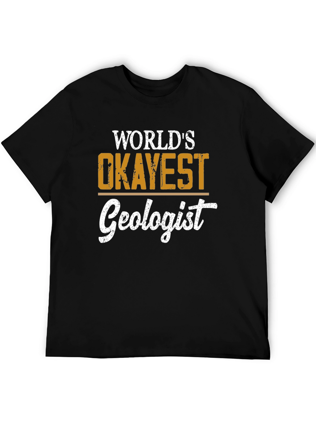 Worlds Okayest Geologist Black T-Shirt