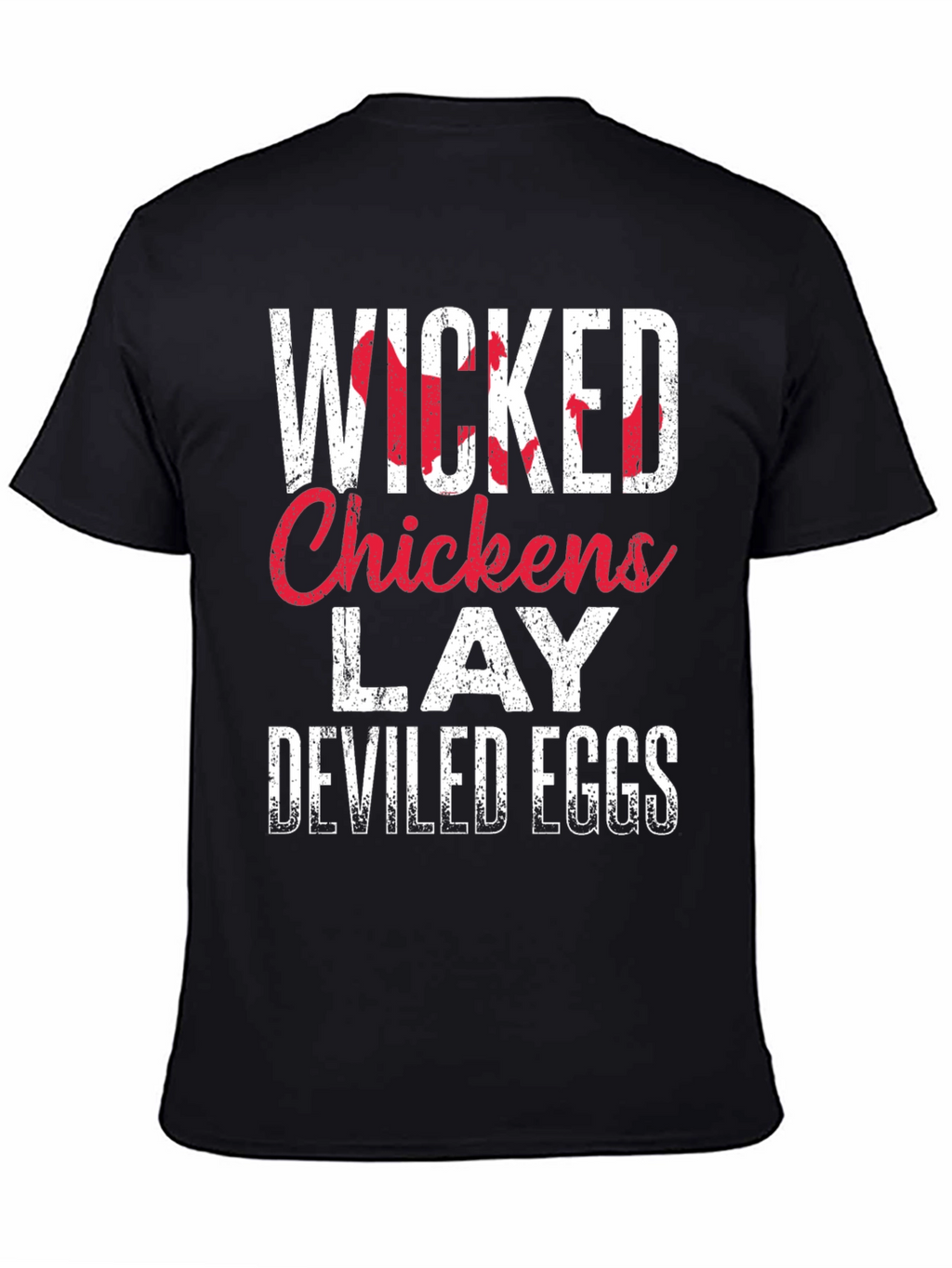 Wicked Chickens Lay Deviled Eggs T-Shirt