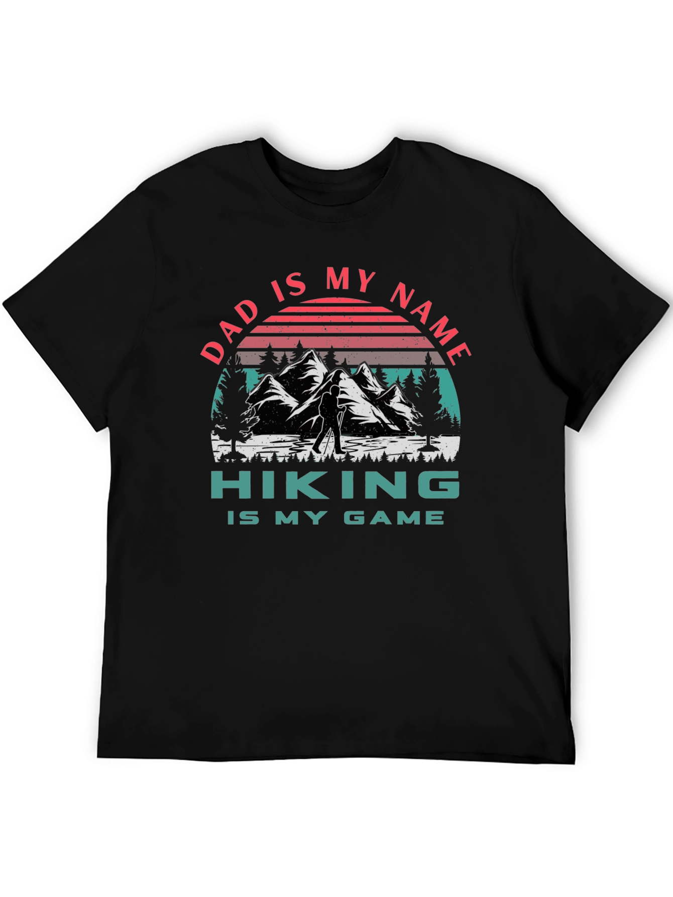 Dad Hiking T-Shirt - Dad Is My Name Hiking Is My Game