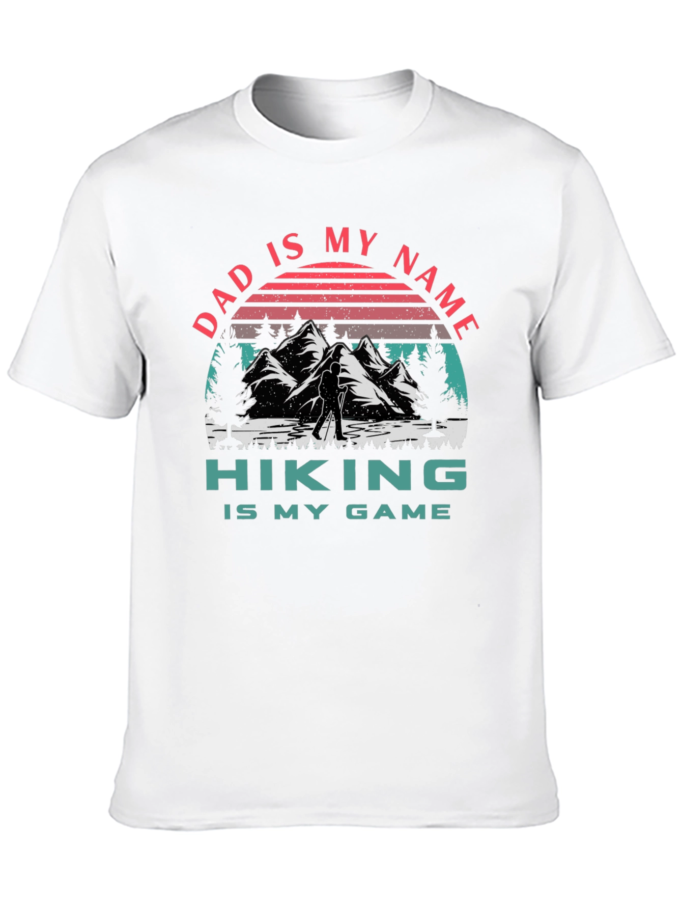 Dad Hiking T-Shirt - Dad Is My Name Hiking Is My Game