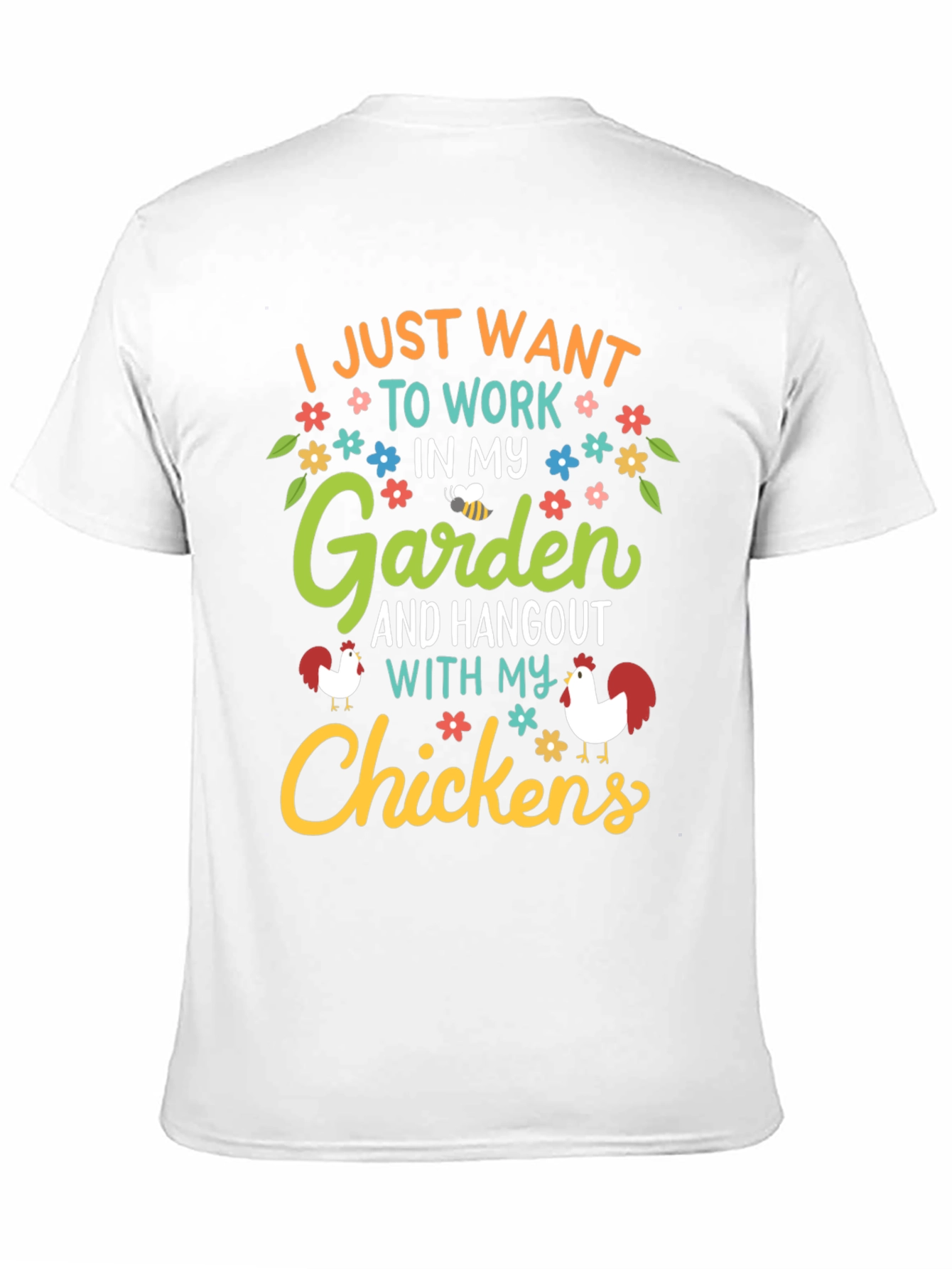 Garden & Chickens Graphic Tee - Work in My Garden T-Shirt
