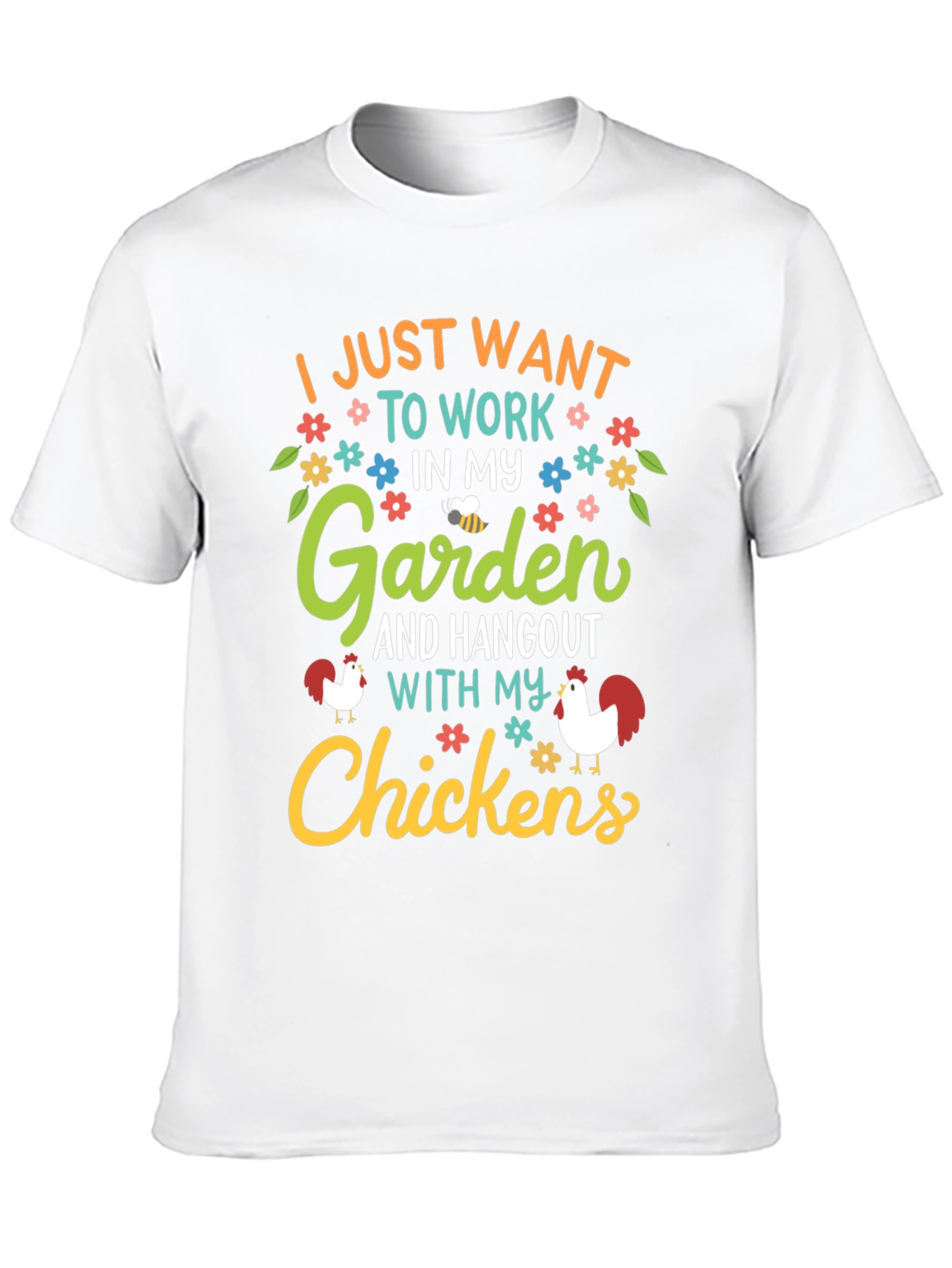 Garden & Chickens Graphic Tee - Work in My Garden T-Shirt