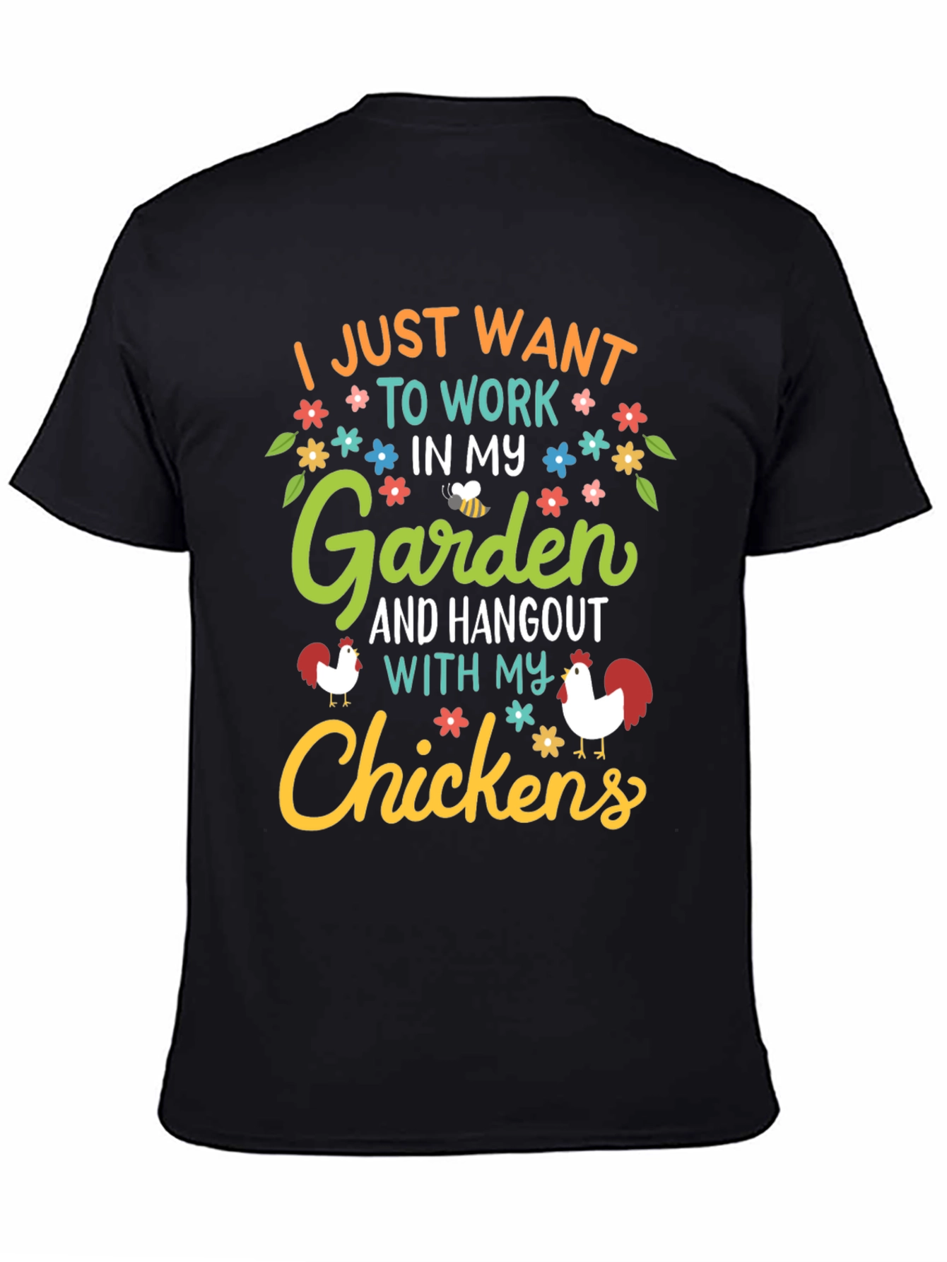 Garden & Chickens Graphic Tee - Work in My Garden T-Shirt