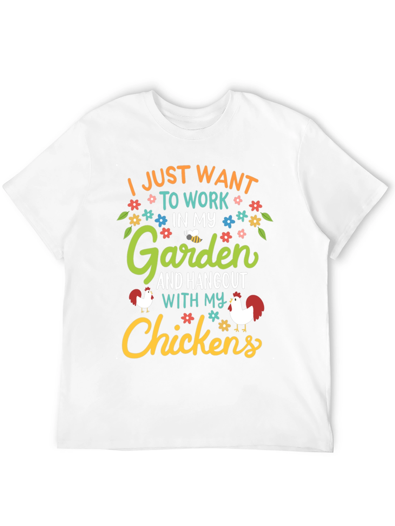 Garden & Chickens Graphic Tee - Work in My Garden T-Shirt