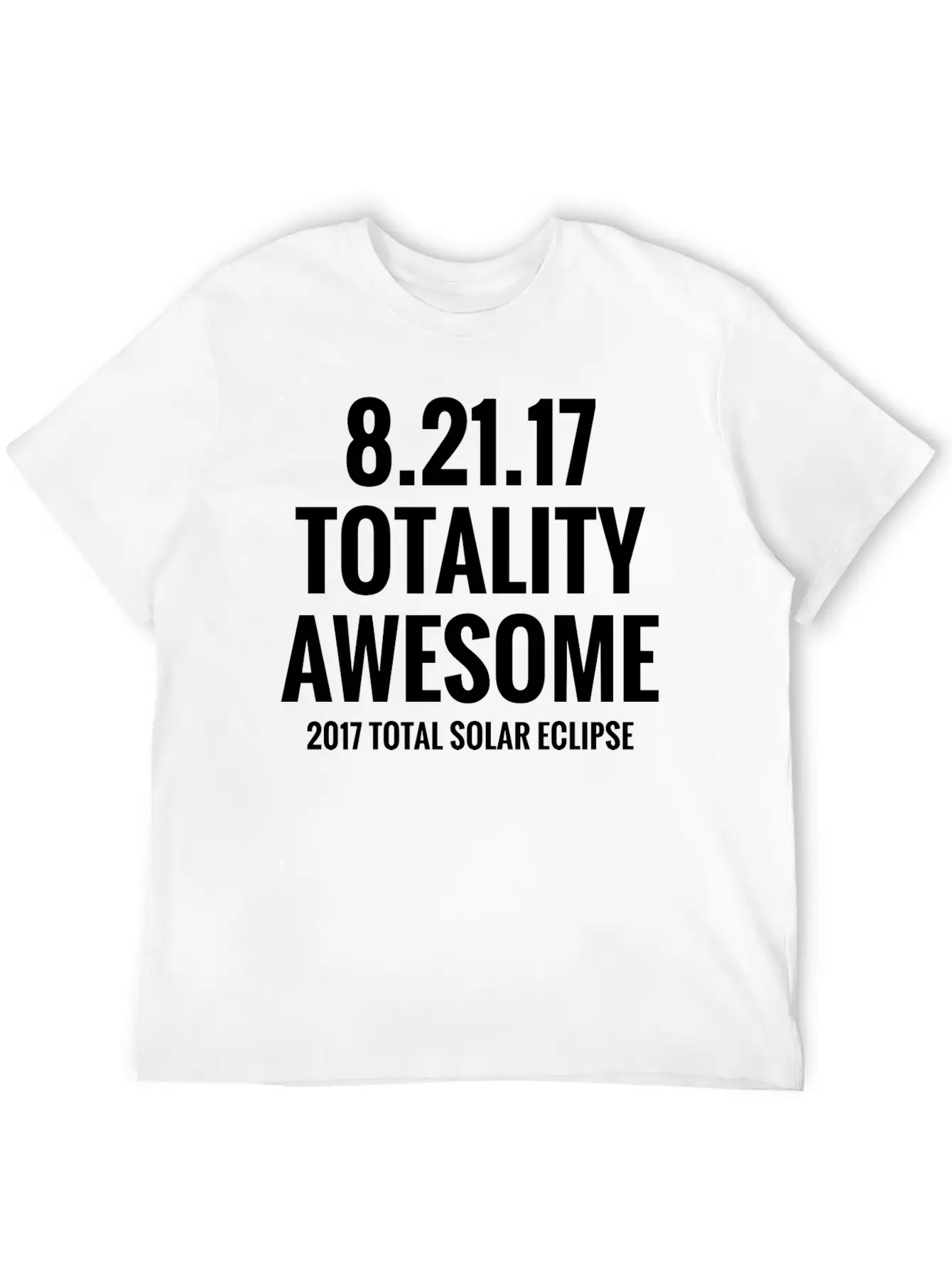 2017 Total Solar Eclipse - Totality Awesome Essential Cotton Tee For Daily Outfits – Unisex Style
