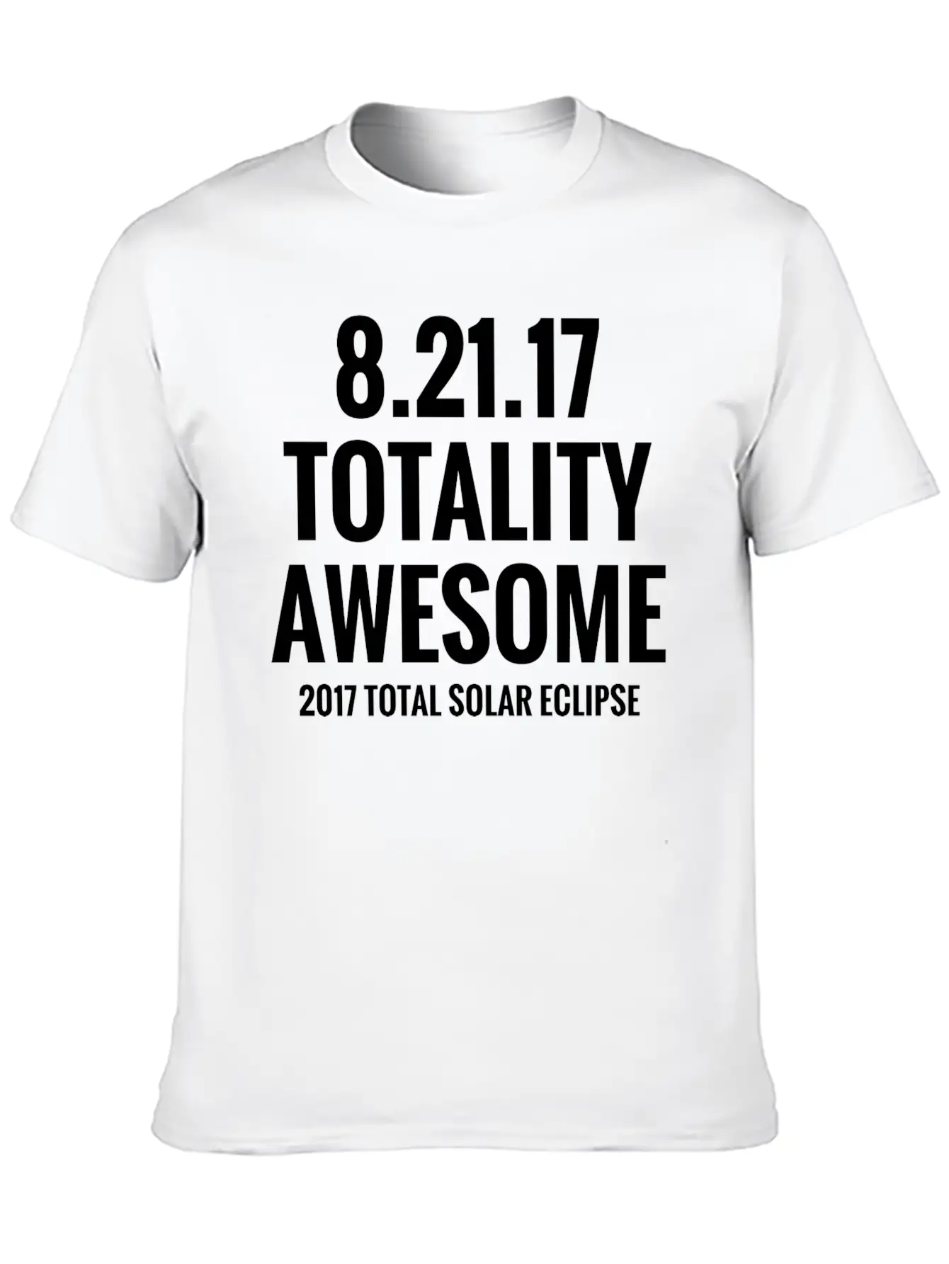 2017 Total Solar Eclipse - Totality Awesome Essential Cotton Tee For Daily Outfits – Unisex Style