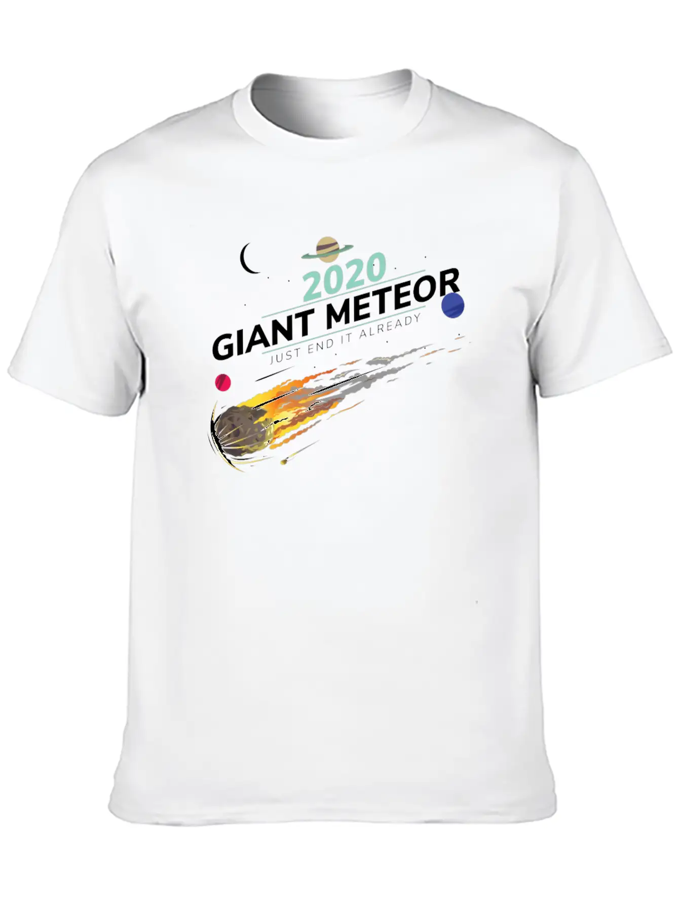 20202 Giant Meteor Just End It Already Breathable Graphic T-Shirt – Perfect For Casual Days