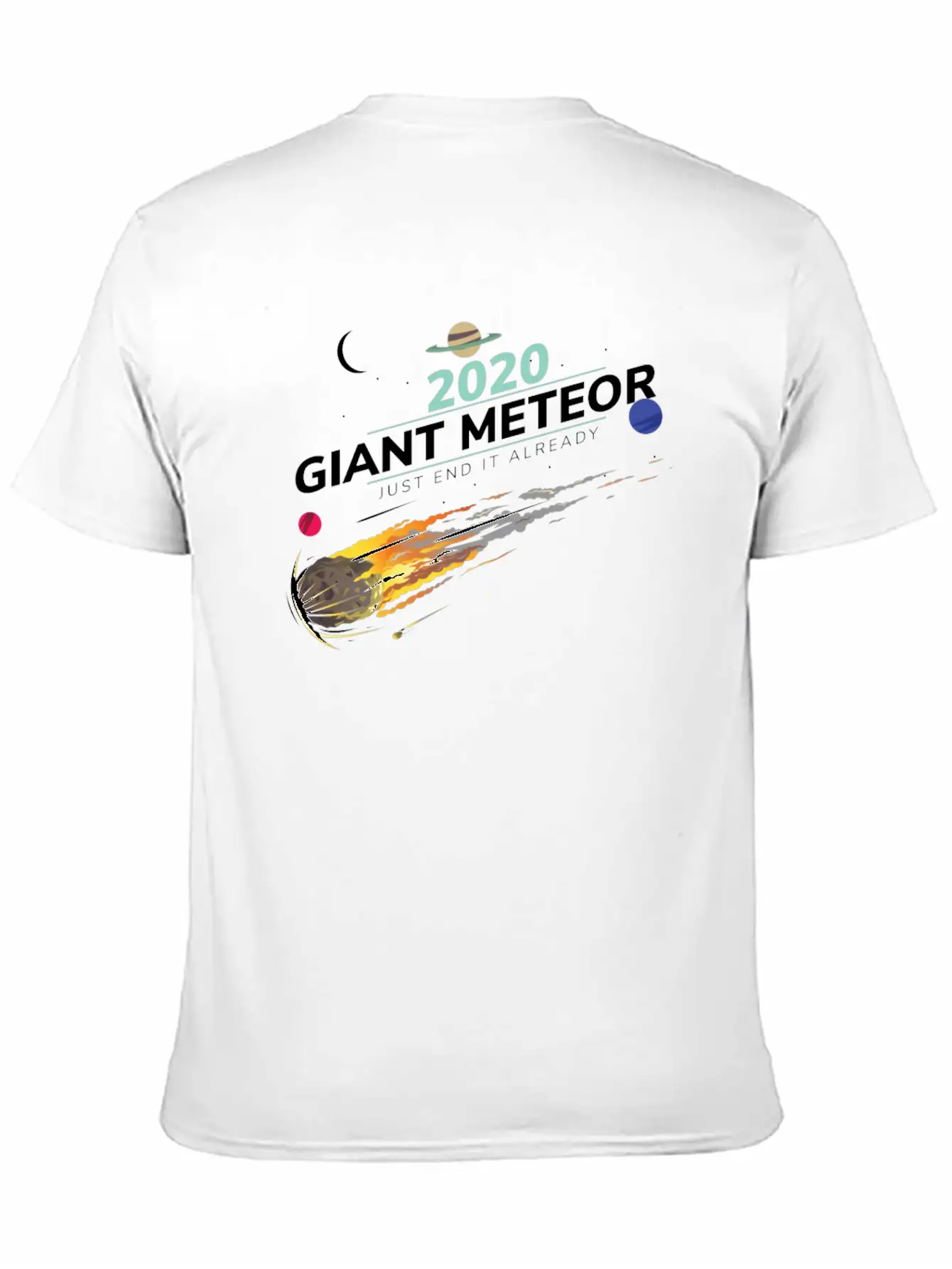 20202 Giant Meteor Just End It Already Breathable Graphic T-Shirt – Perfect For Casual Days