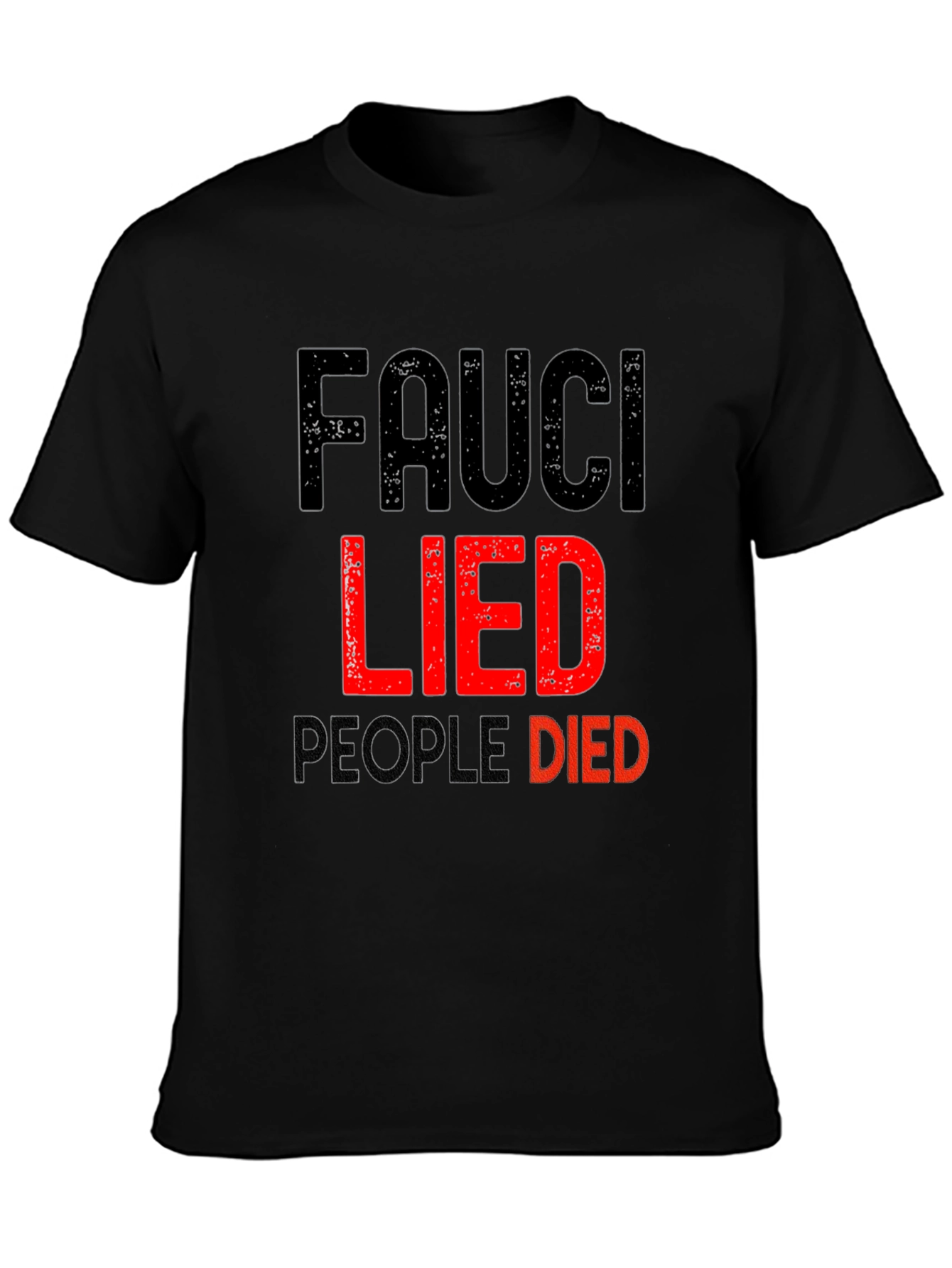 Fauci Lied People Died Graphic T-Shirt