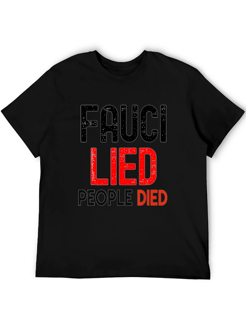 Fauci Lied People Died Graphic T-Shirt