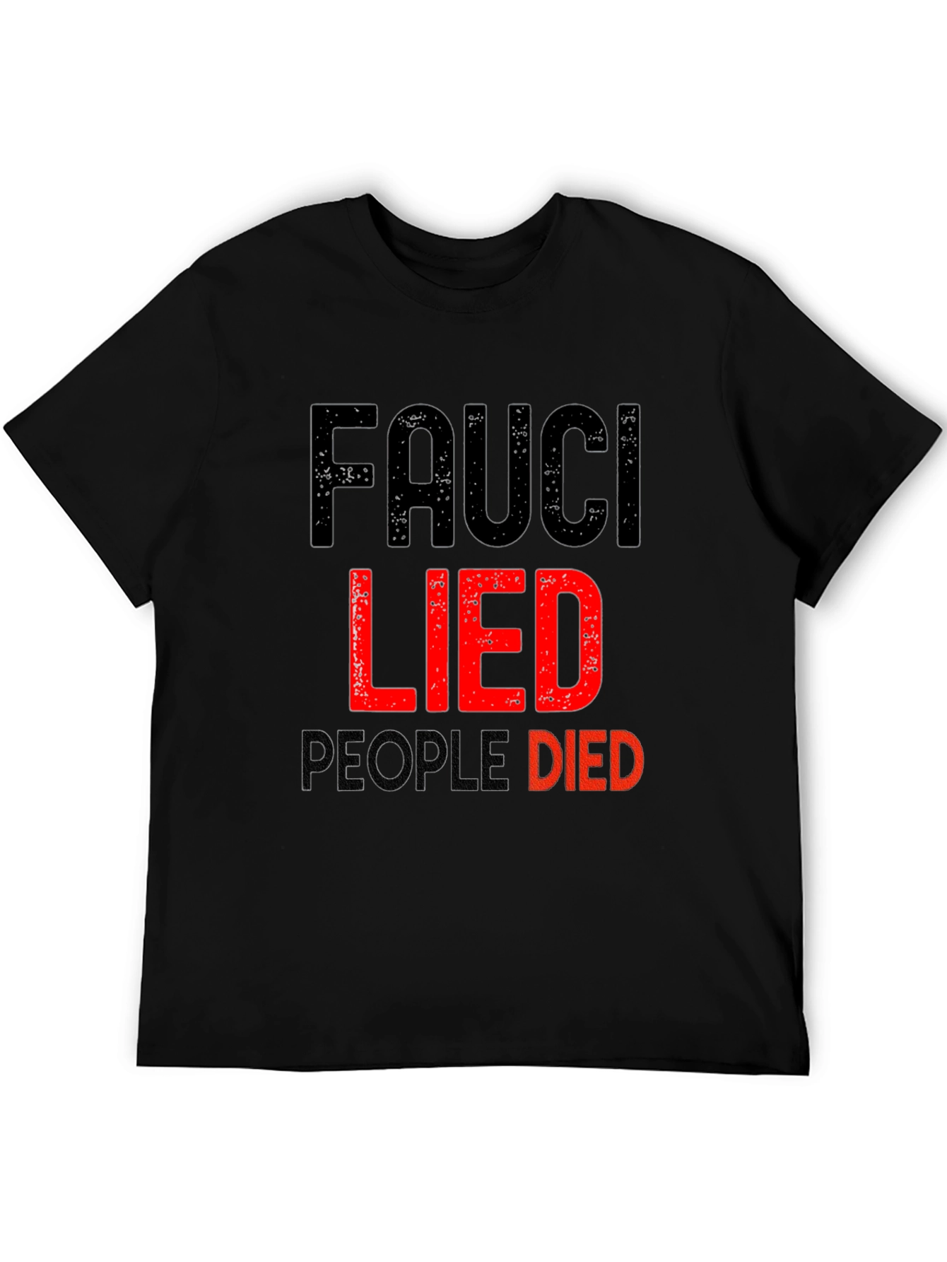 Fauci Lied People Died Graphic T-Shirt