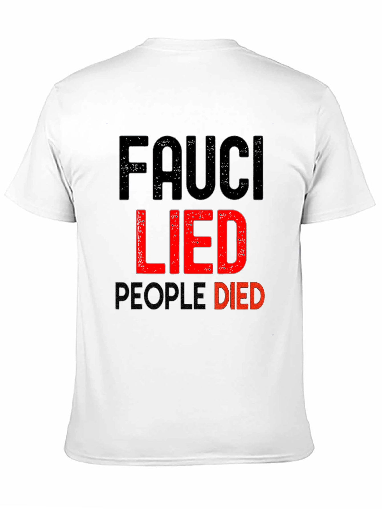 Fauci Lied People Died Graphic T-Shirt