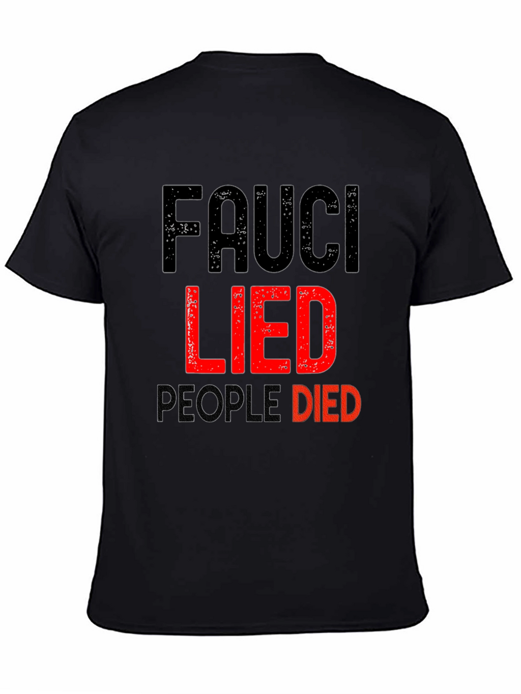 Fauci Lied People Died Graphic T-Shirt