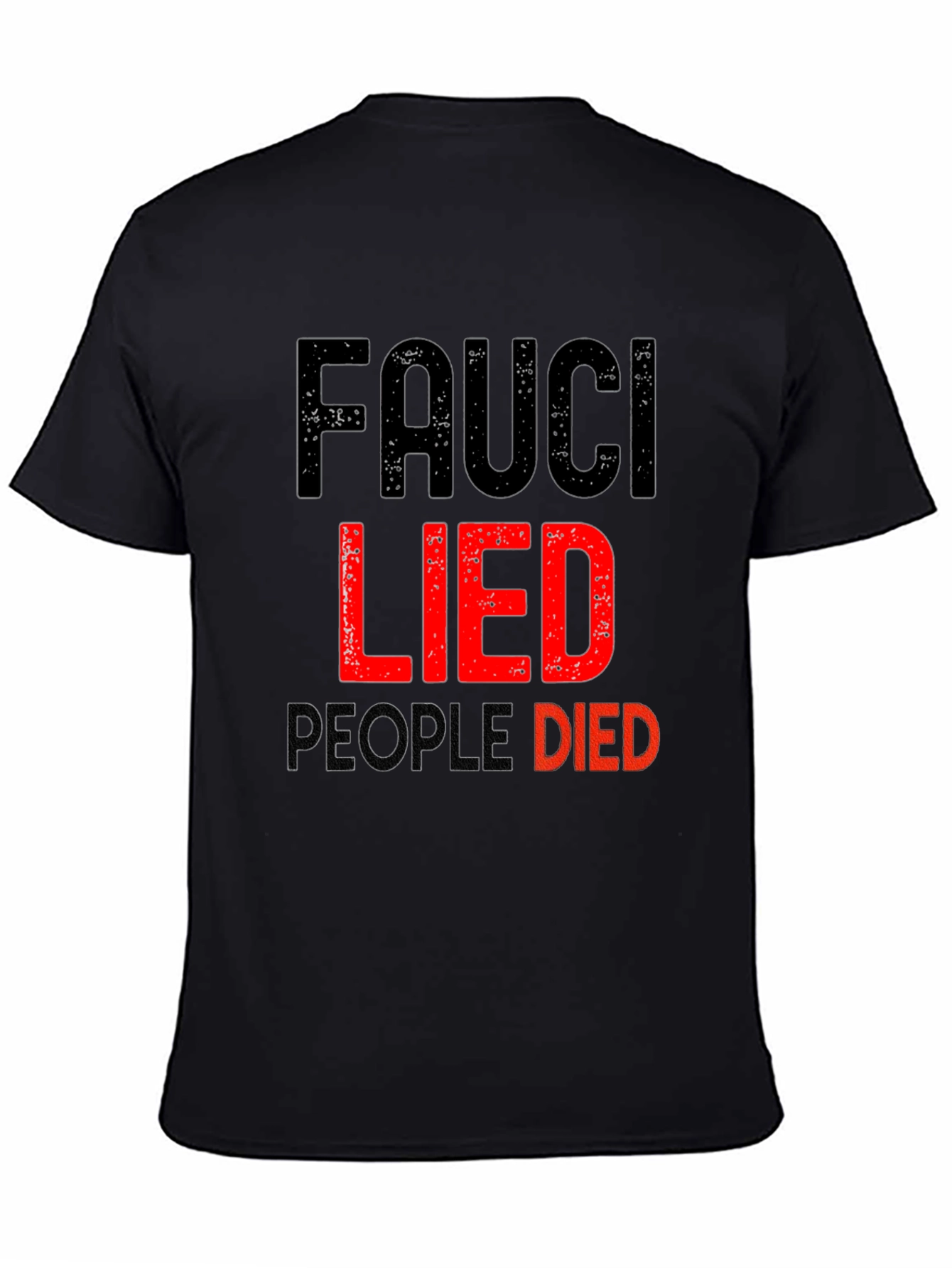 Fauci Lied People Died Graphic T-Shirt