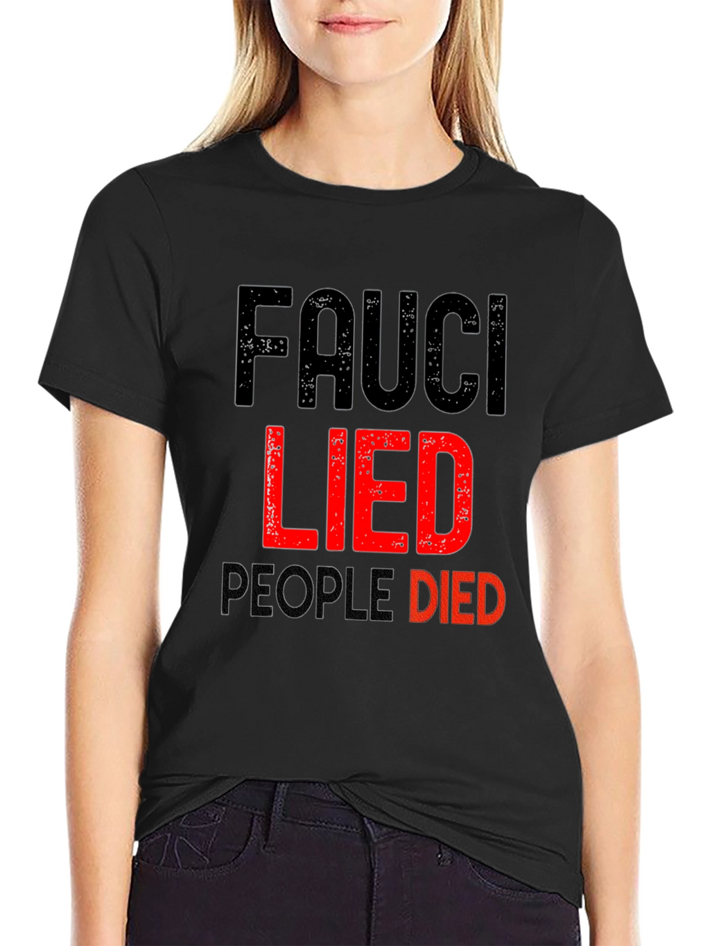 Fauci Lied People Died Graphic T-Shirt