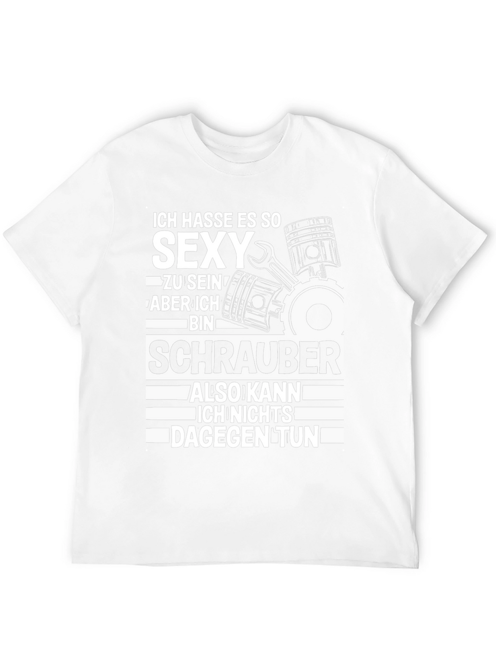 Ich Hasse Es So Sexy Schrauber T-Shirt