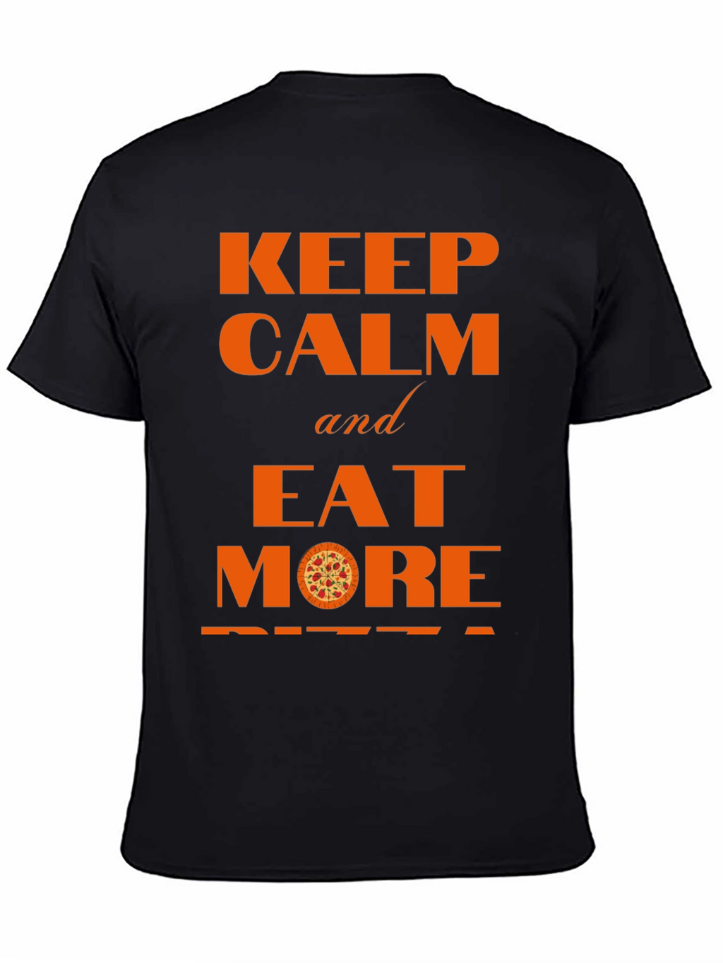 Keep Calm and Eat More Pizza Graphic Tee