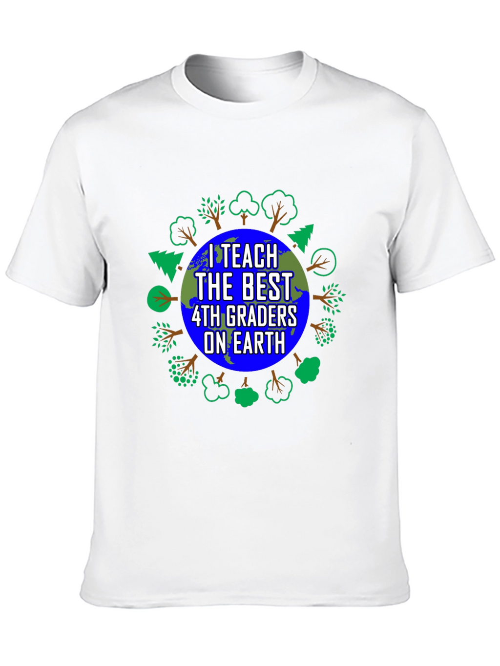 I Teach The Best 4th Graders On Earth T-Shirt