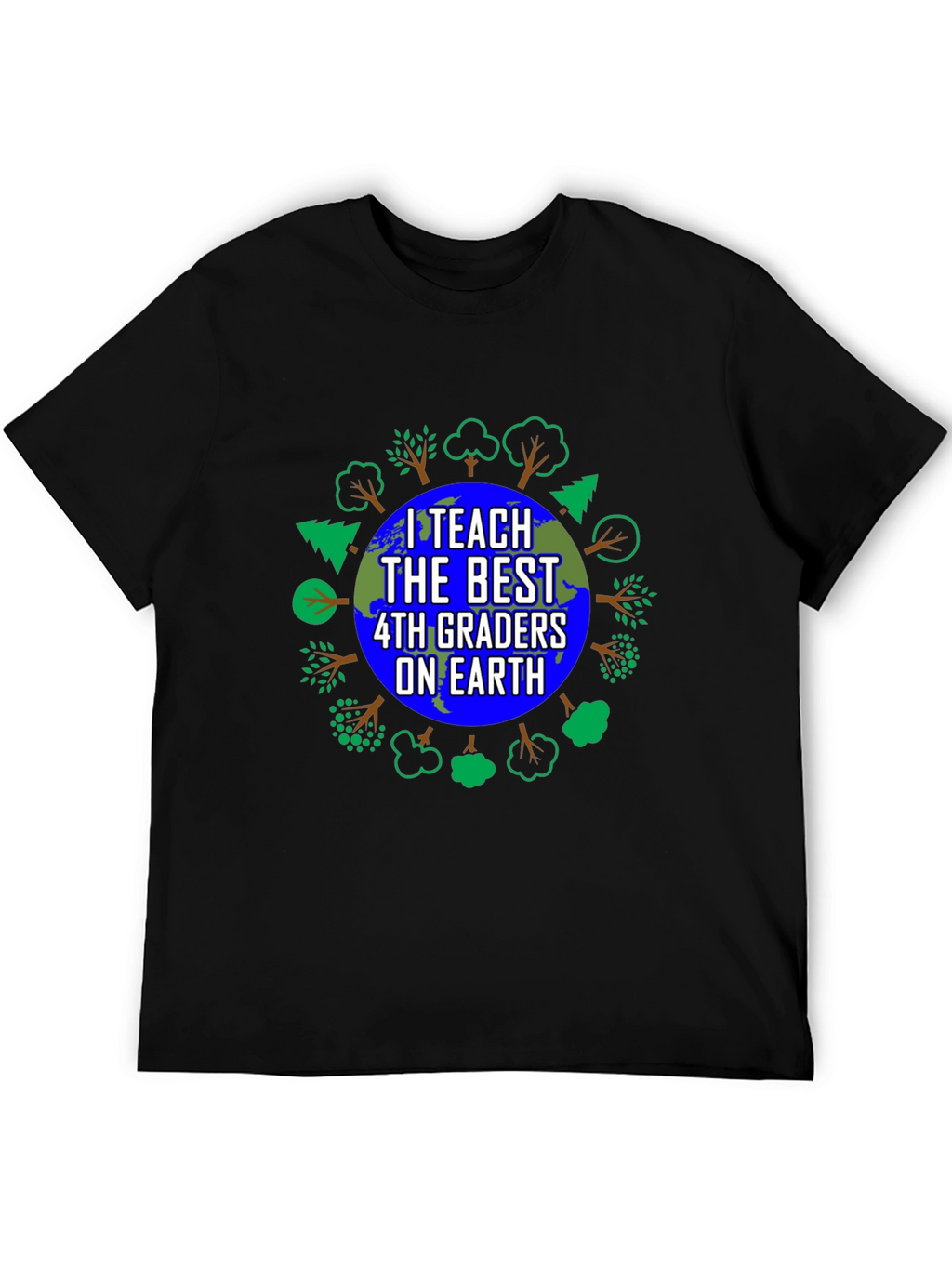 I Teach The Best 4th Graders On Earth T-Shirt