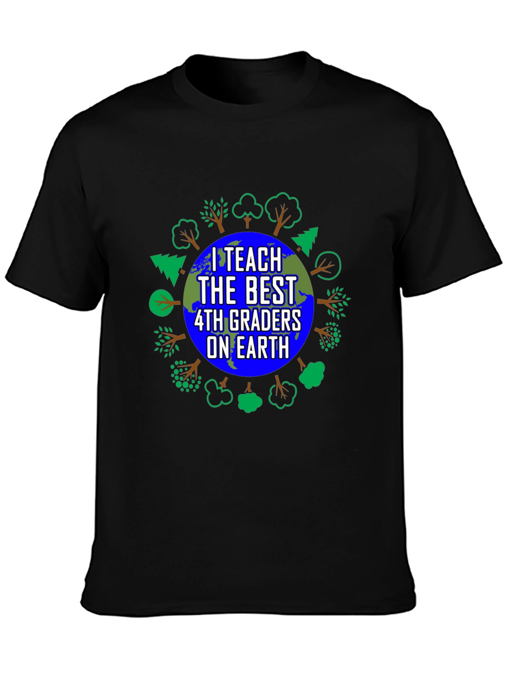 I Teach The Best 4th Graders On Earth T-Shirt