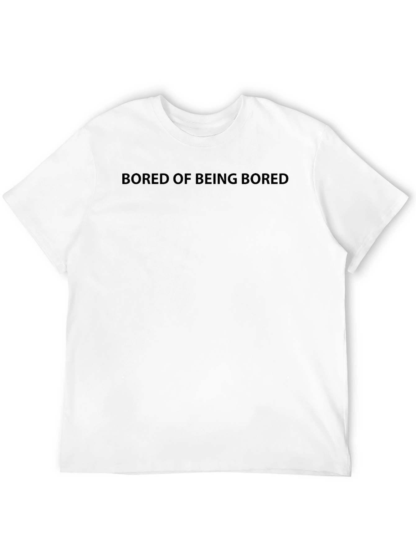 Bored of Being Bored - Crew Neck T-Shirt