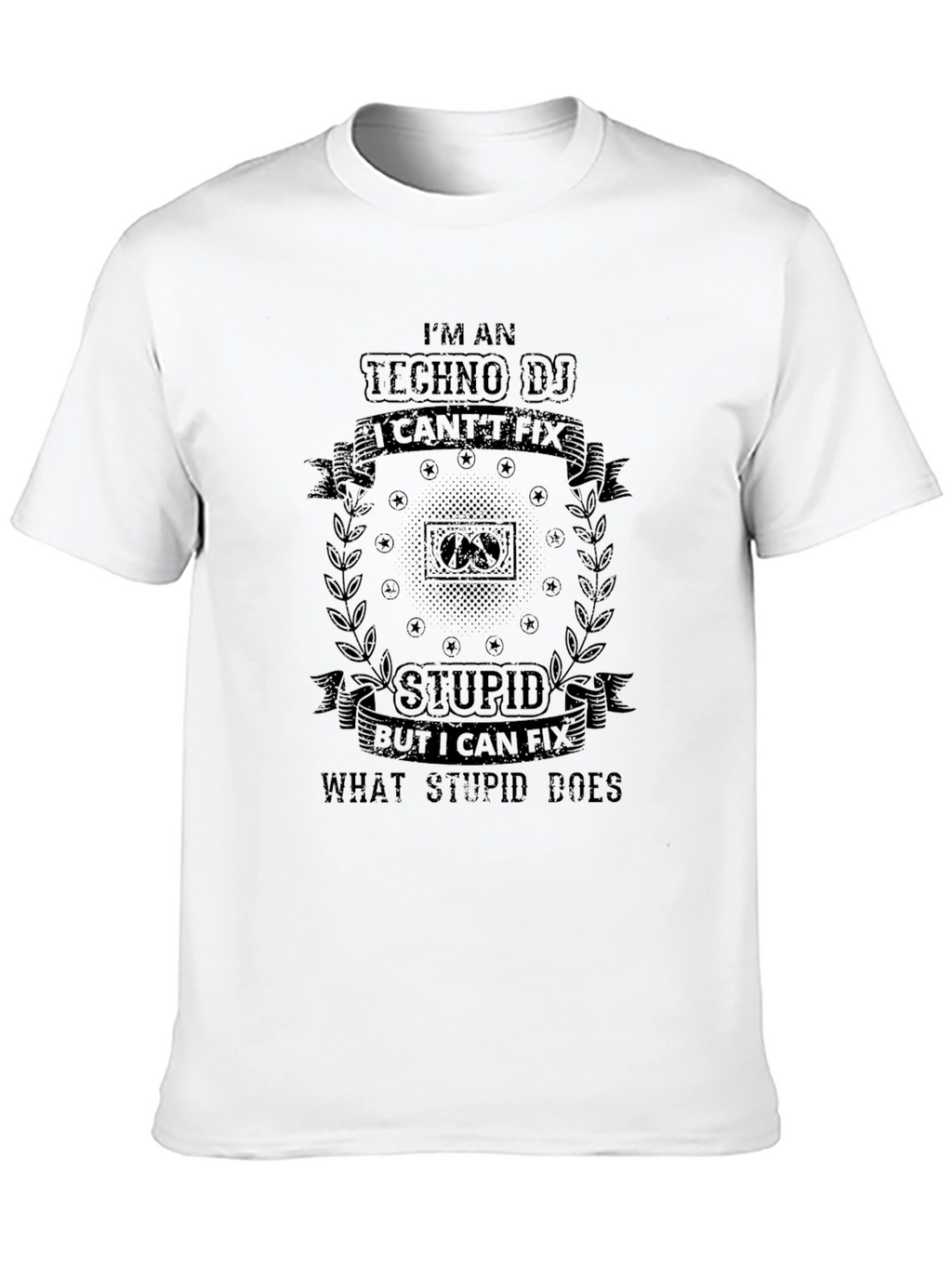 Techno DJ T-Shirt - I Cant Fix Stupid