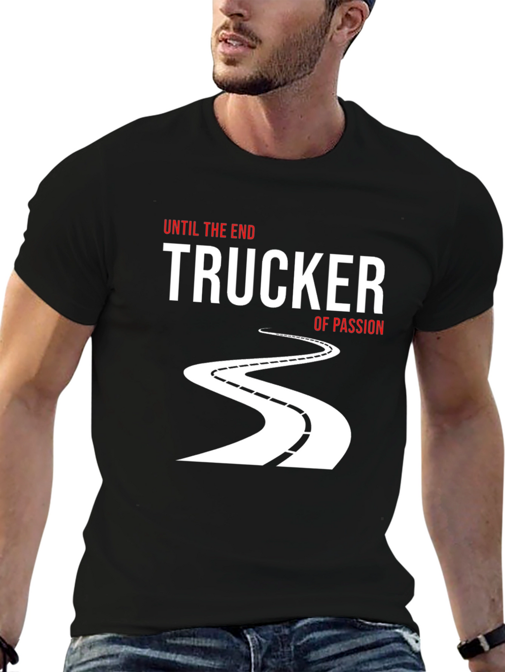 Trucker of Passion T-Shirt: Until the End