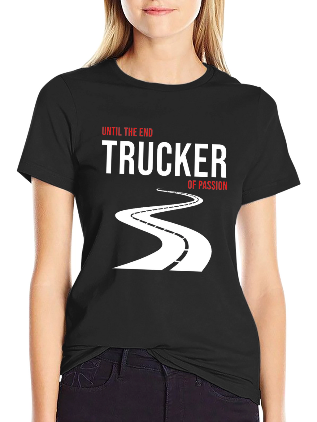 Trucker of Passion T-Shirt: Until the End