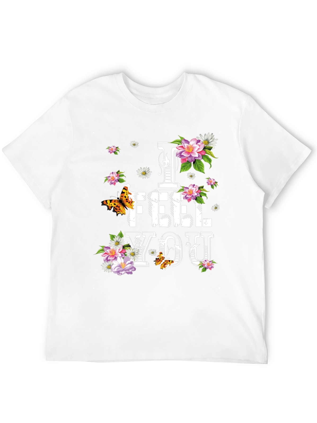 Floral I FEEL YOU Graphic T-Shirt - Stylish Comfort