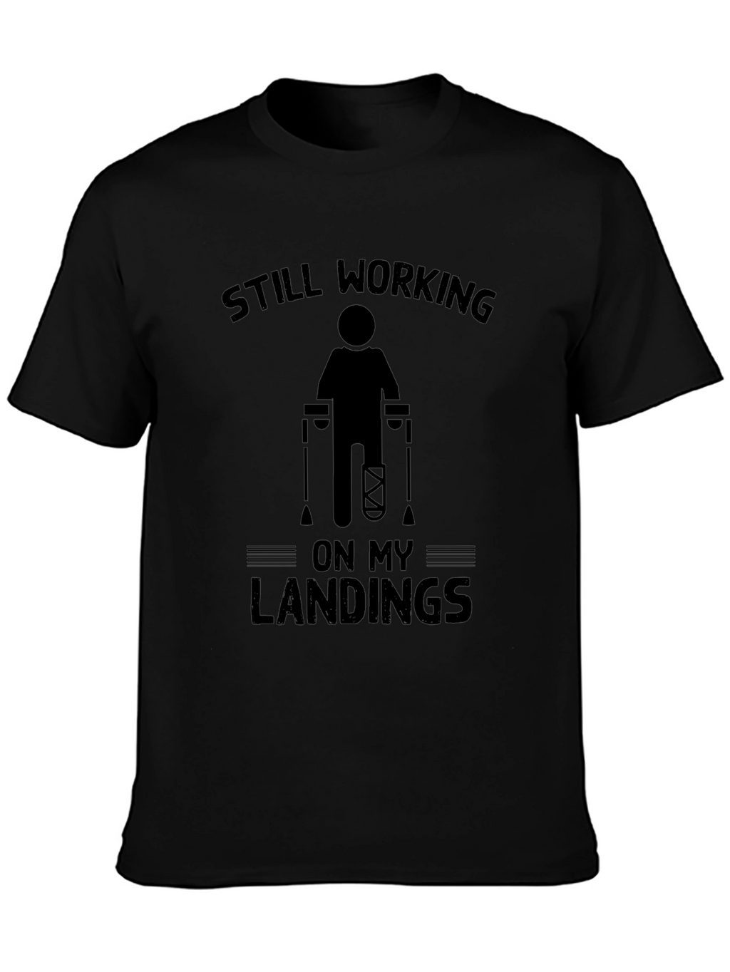 Still Working On My Landings Funny Injury T-Shirt