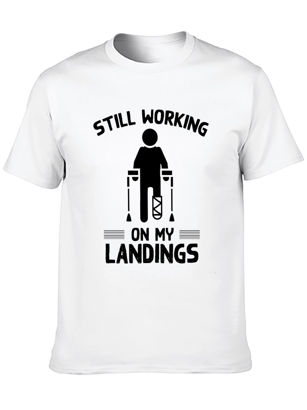 Still Working On My Landings Funny Injury T-Shirt