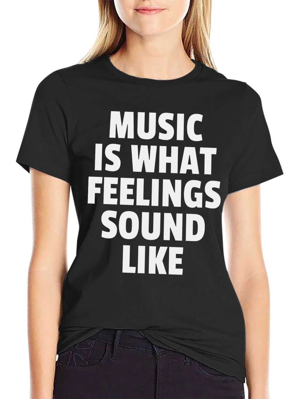 Music Is What Feelings Sound Like - Black T-Shirt