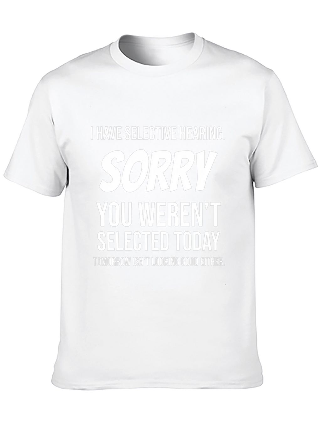 Selective Hearing Funny Graphic Tee
