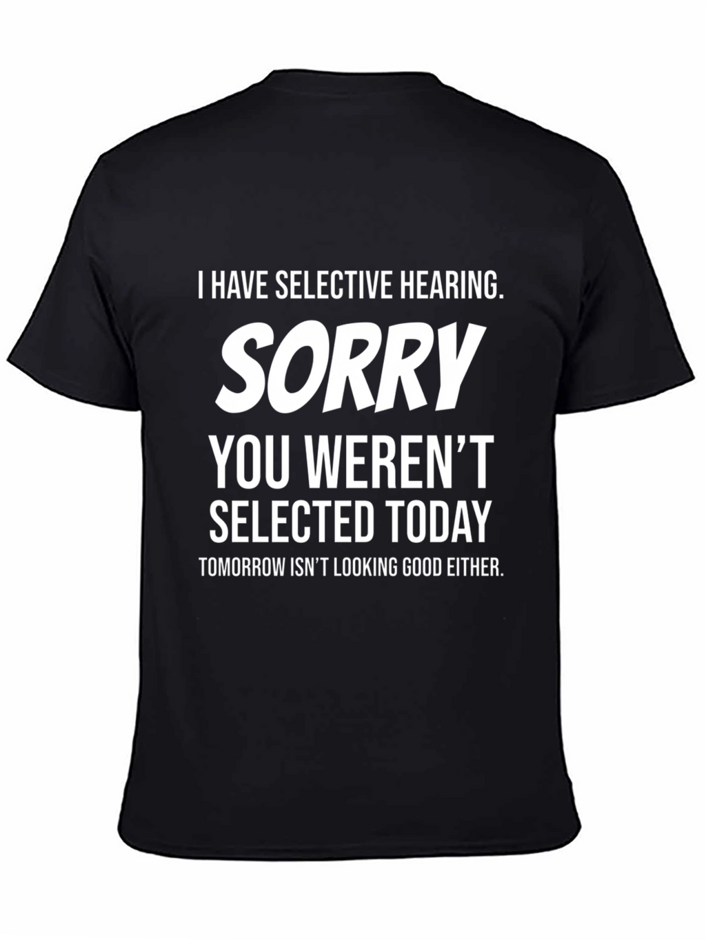 Selective Hearing Funny Graphic Tee