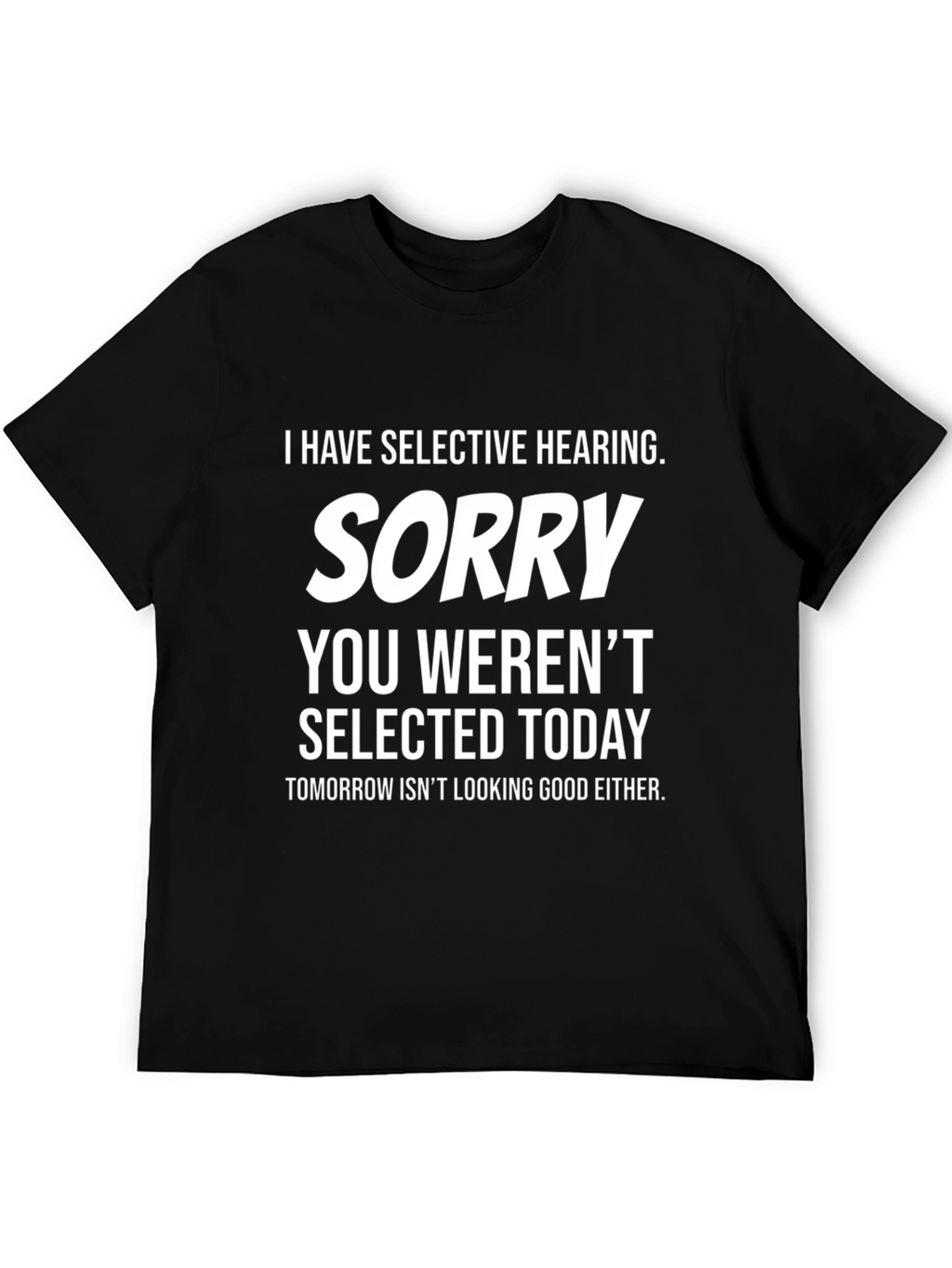 Selective Hearing Funny Graphic Tee
