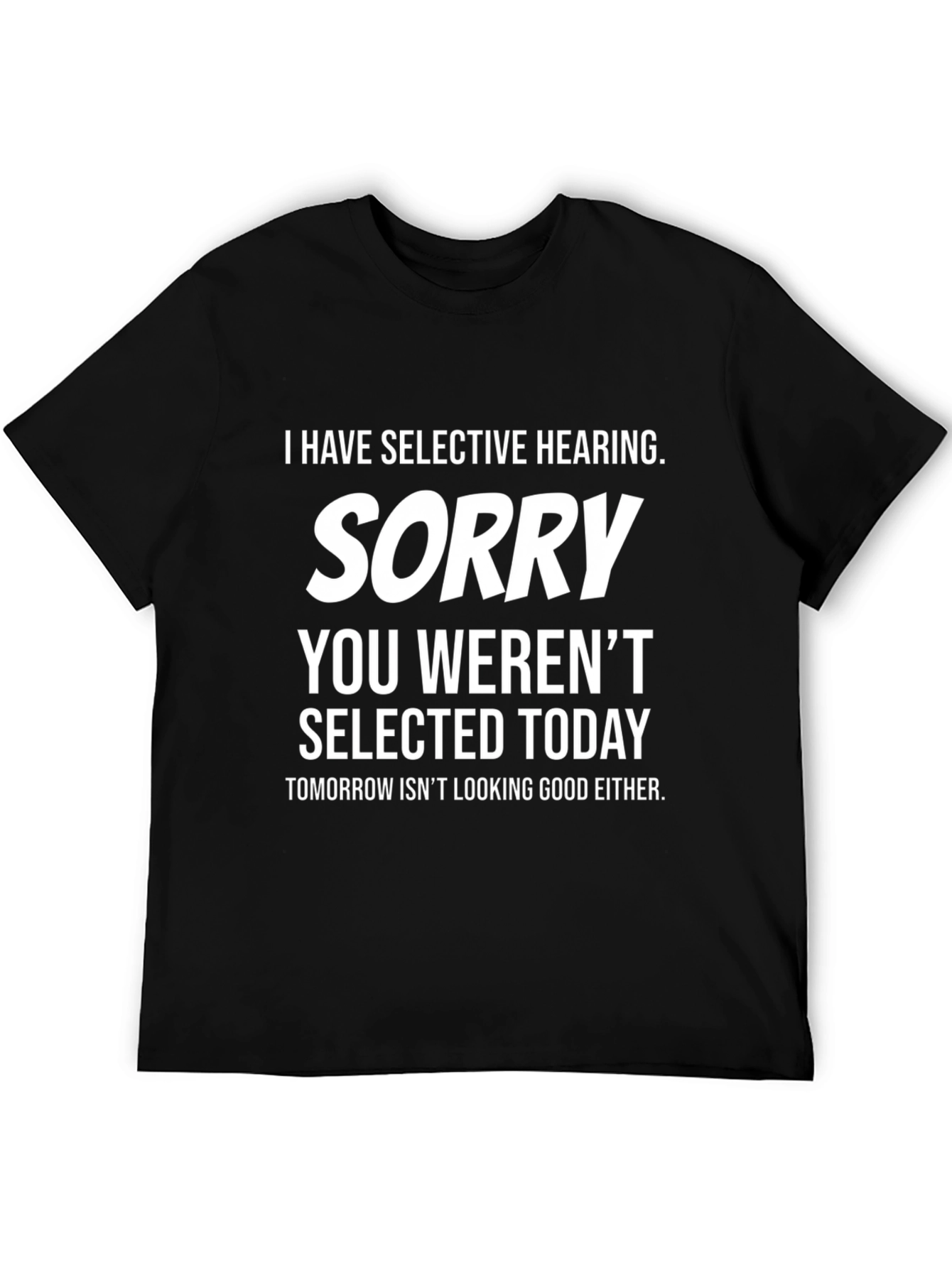 Selective Hearing Funny Graphic Tee