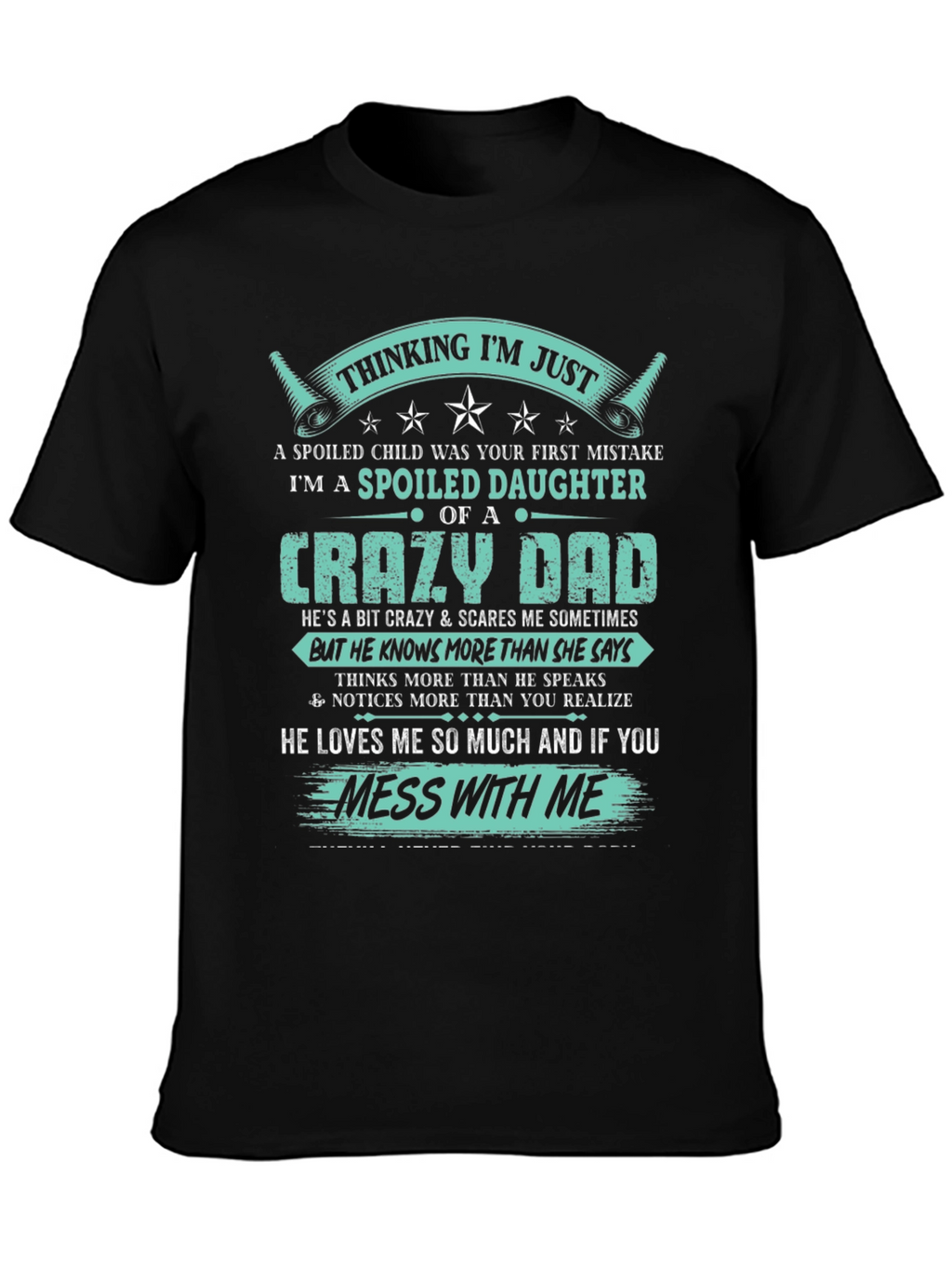 Spoiled Daughter of a Crazy Dad Black T-Shirt