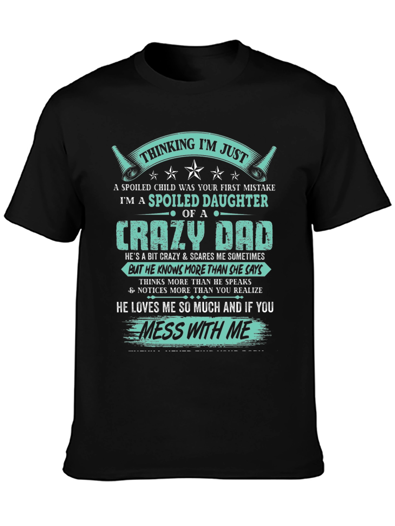 Spoiled Daughter of a Crazy Dad Black T-Shirt