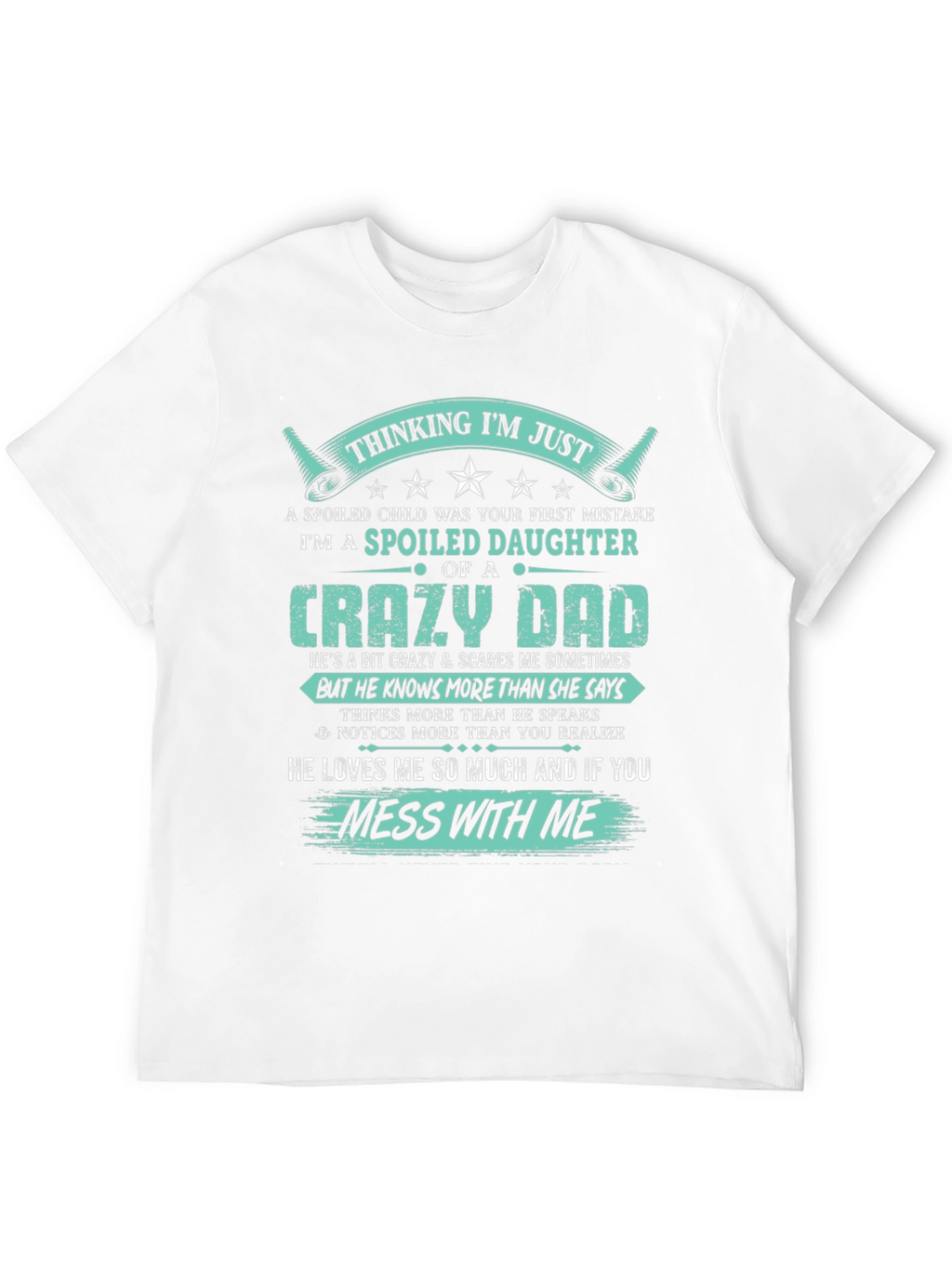Spoiled Daughter of a Crazy Dad Black T-Shirt